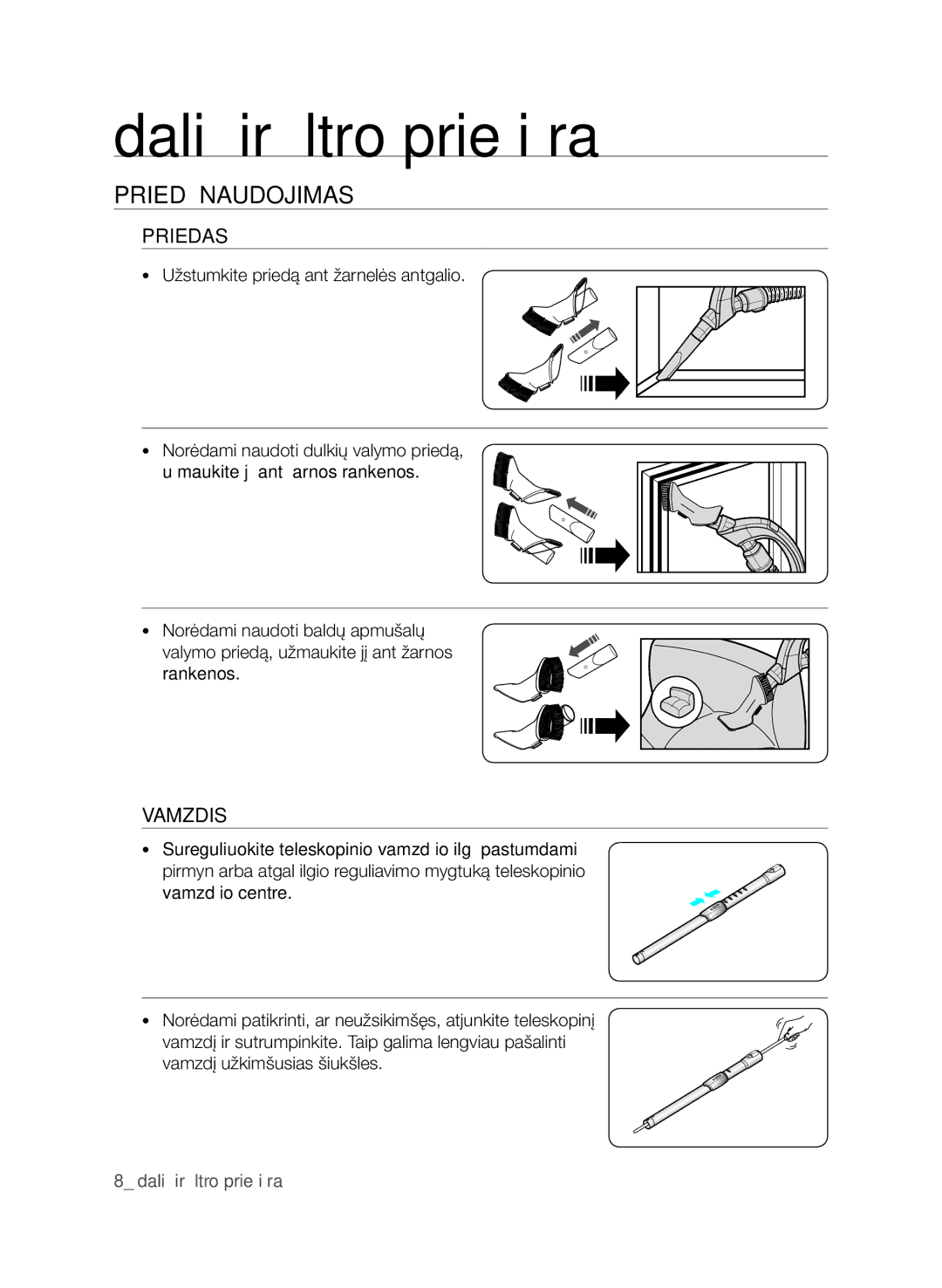 Samsung VCC9674H3G/XSB manual Dalių ir filtro priežiūra, Priedų naudojimas, Priedas, Vamzdis, Rankenos 