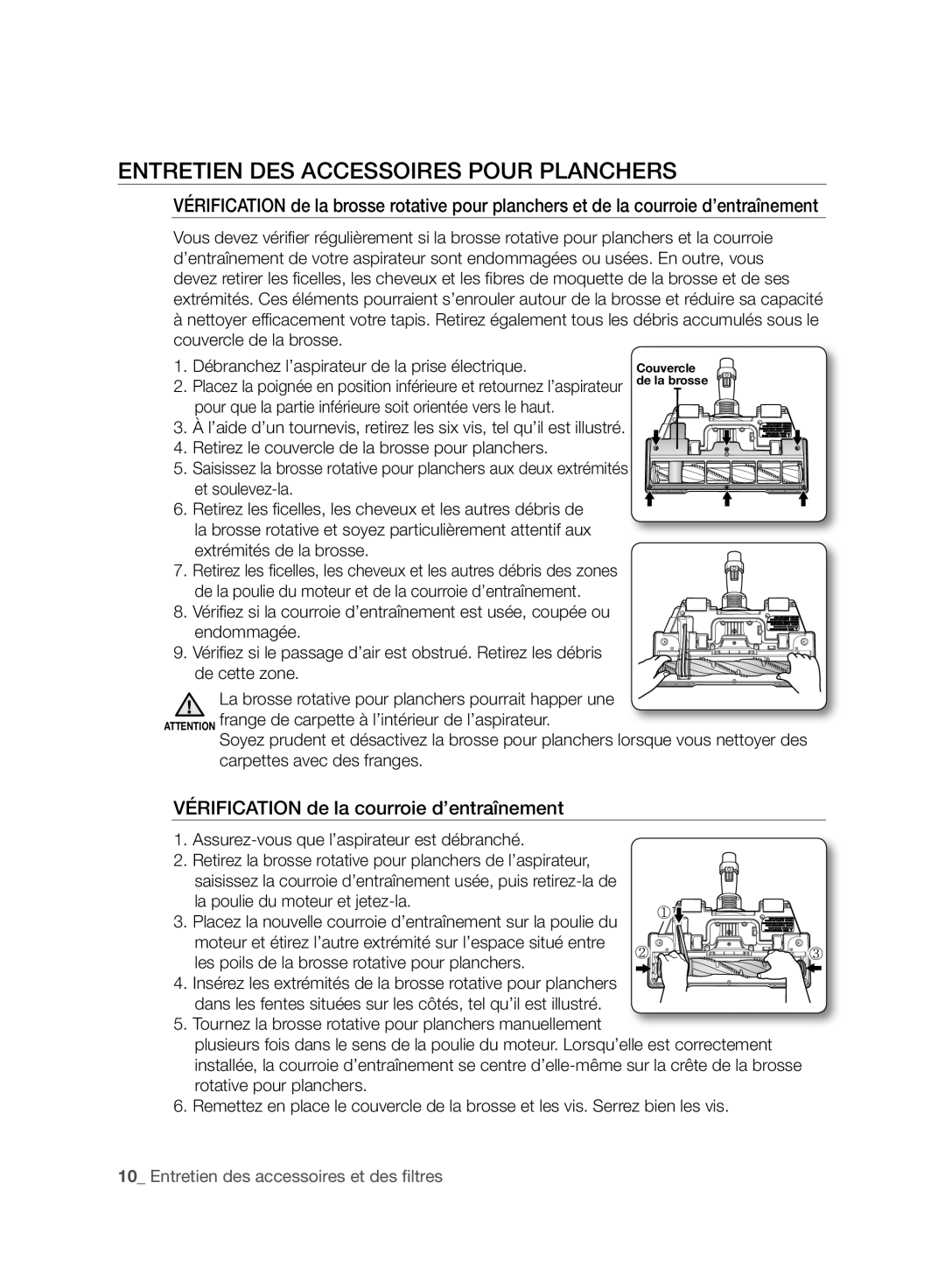 Samsung VCC96P0H1G user manual Entretien Des Accessoires Pour Planchers, VÉRIFICATION de la courroie d’entraînement 