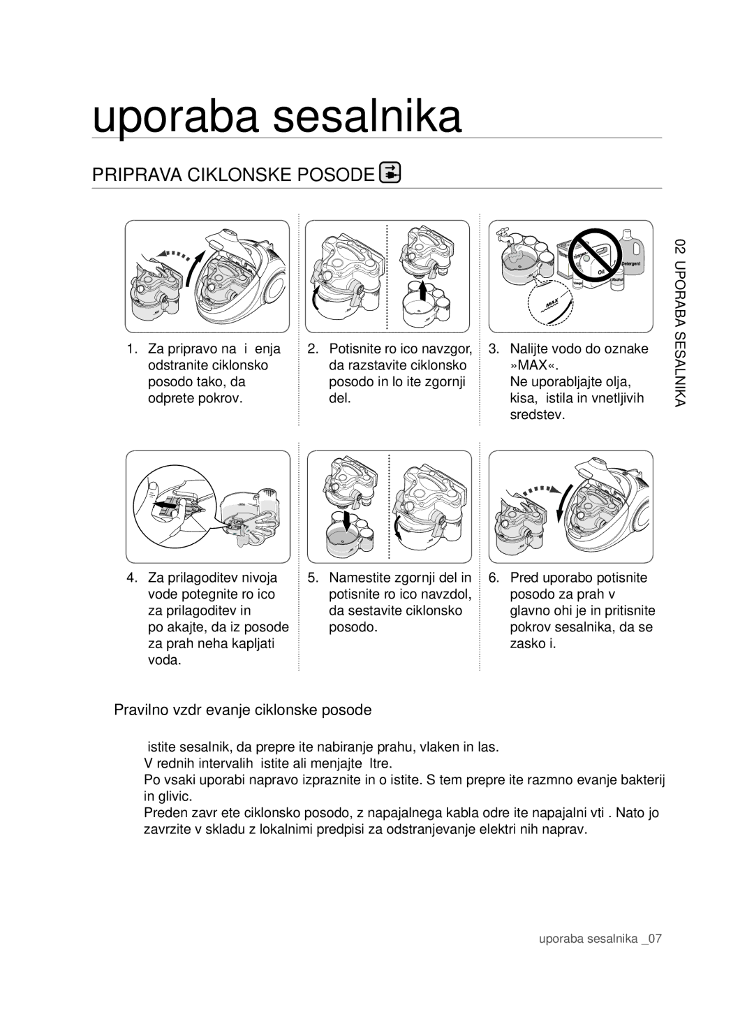 Samsung VCD9420S31/XEH, VCD9420S33/XEH, VCD9420S31/BOL, VCD9420S42/ATC manual Uporaba sesalnika, Priprava Ciklonske Posode 