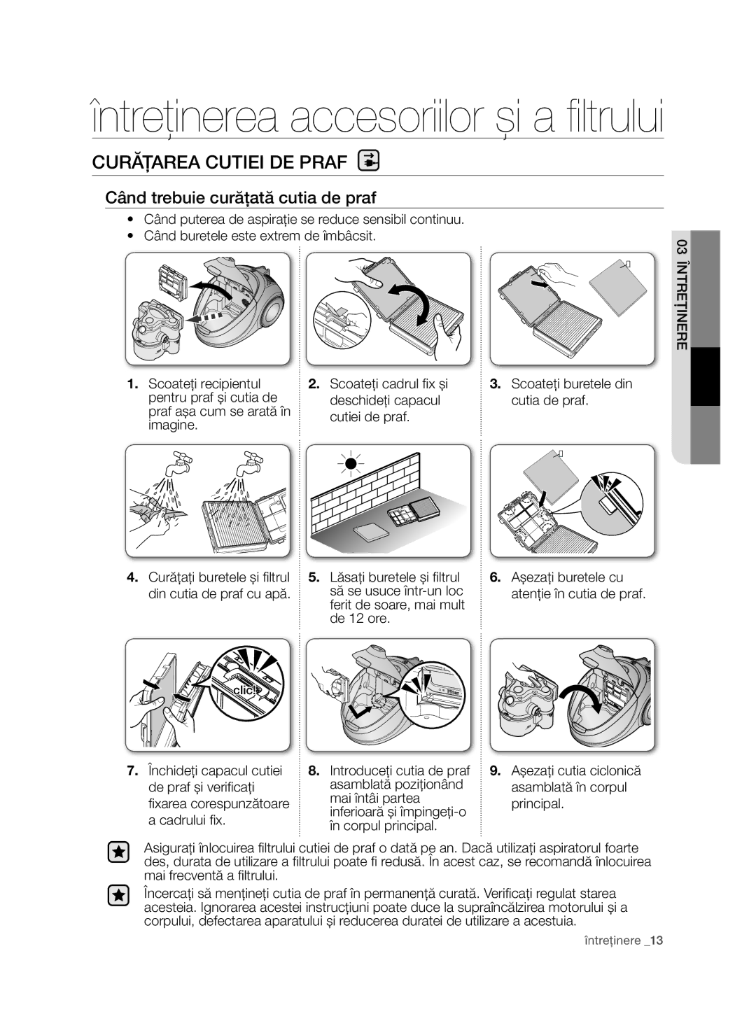 Samsung VCD9452S32/BOL Curăţarea Cutiei DE Praf, Când trebuie curăţată cutia de praf, Ferit de soare, mai mult De 12 ore 