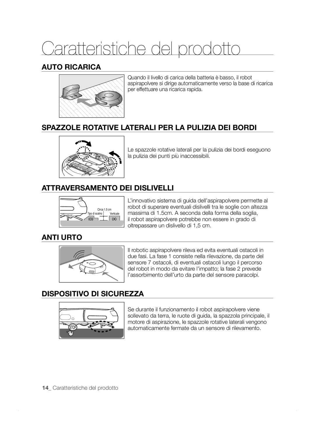 Samsung VCR8824T3R/XET Auto Ricarica, Spazzole Rotative Laterali PER LA Pulizia DEI Bordi, Attraversamento DEI Dislivelli 