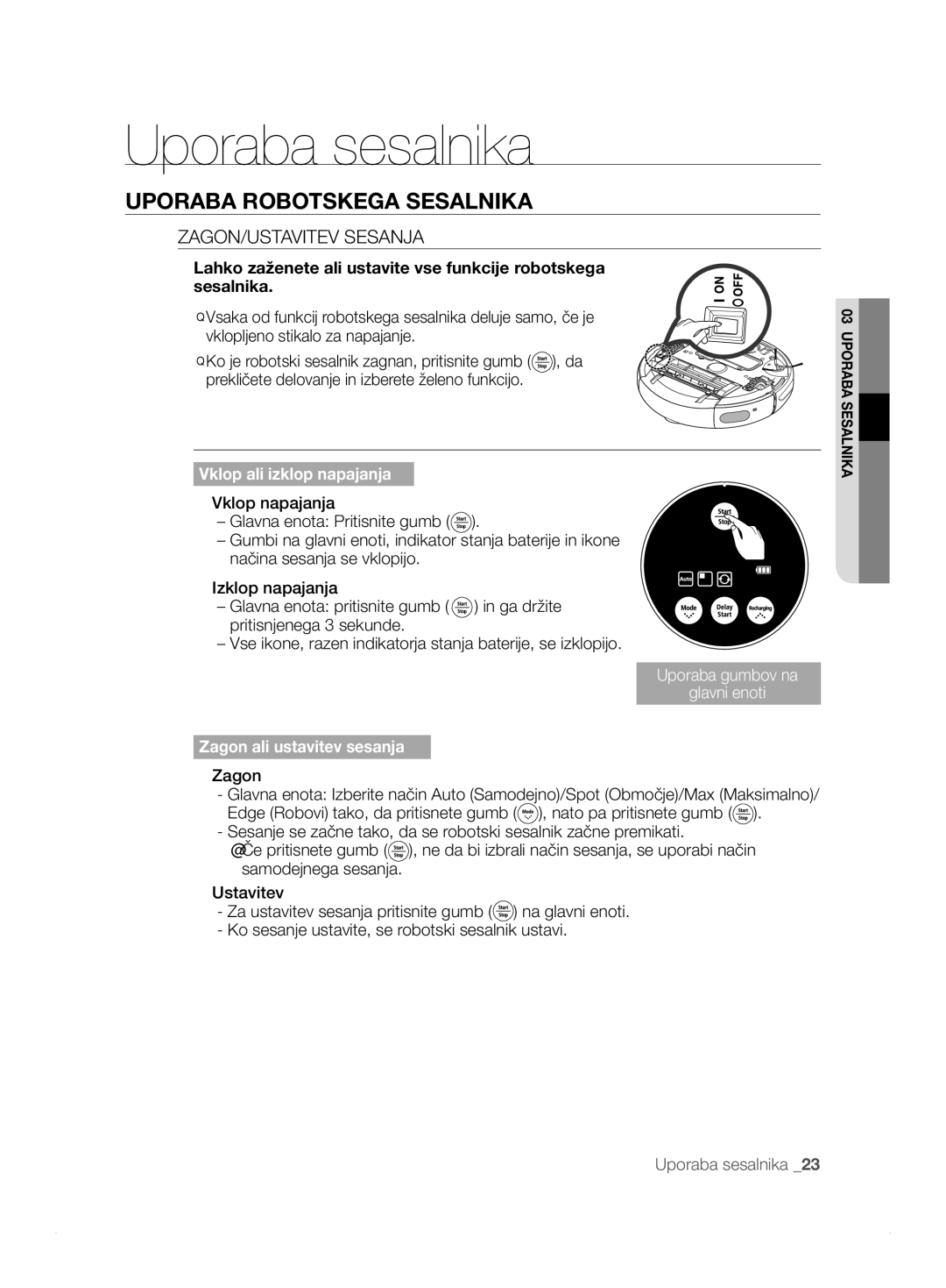 Samsung VCR8824T3R/XET manual Uporaba Robotskega Sesalnika, ZAGON/USTAVITEV Sesanja, Zagon 