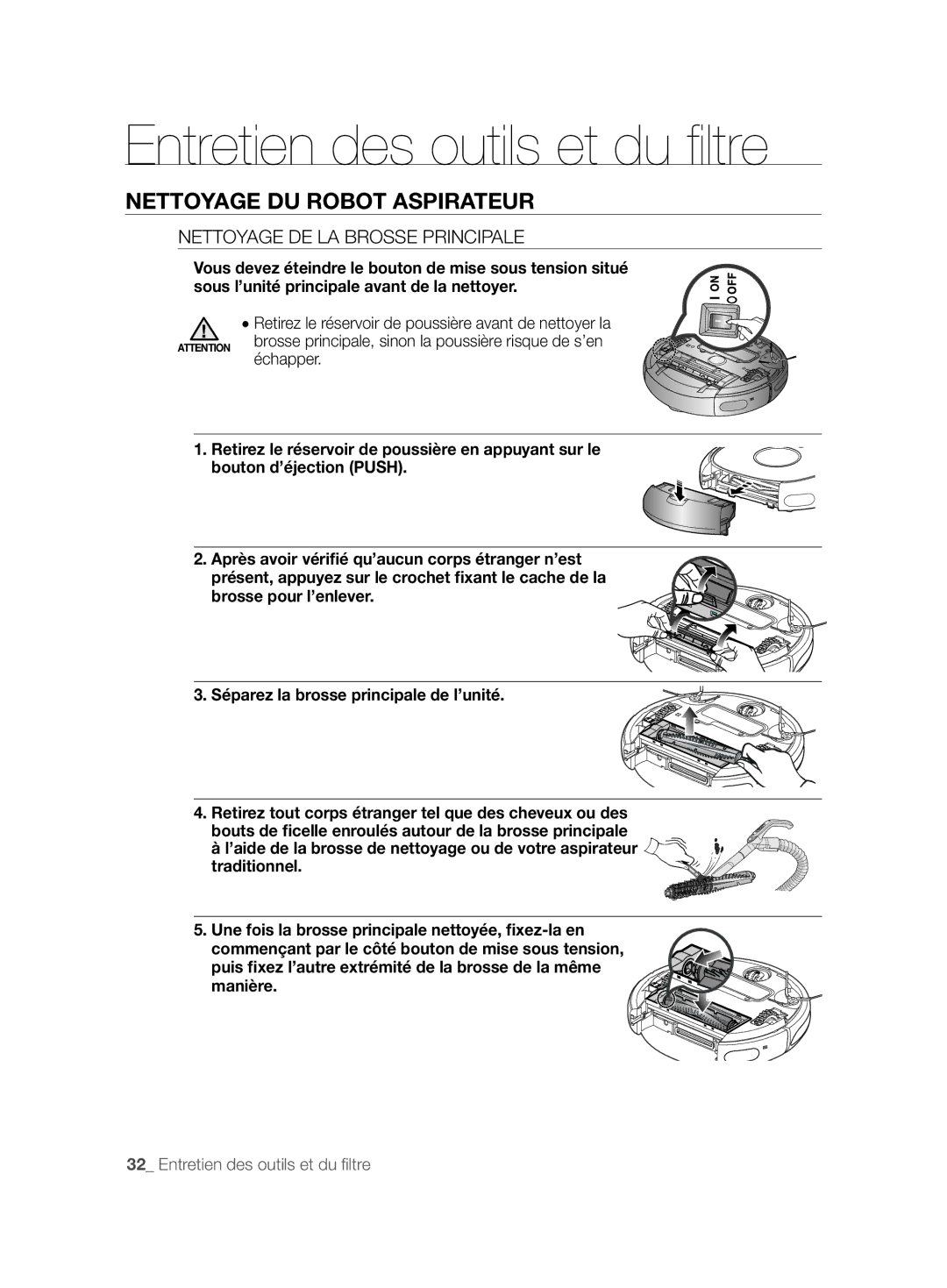 Samsung VCR8825T3B/XEG, VCR8825T3B/XET, VCR8825T3R/XET, VCR8825T3R/XEF manual Nettoyage DE LA Brosse Principale, Échapper 