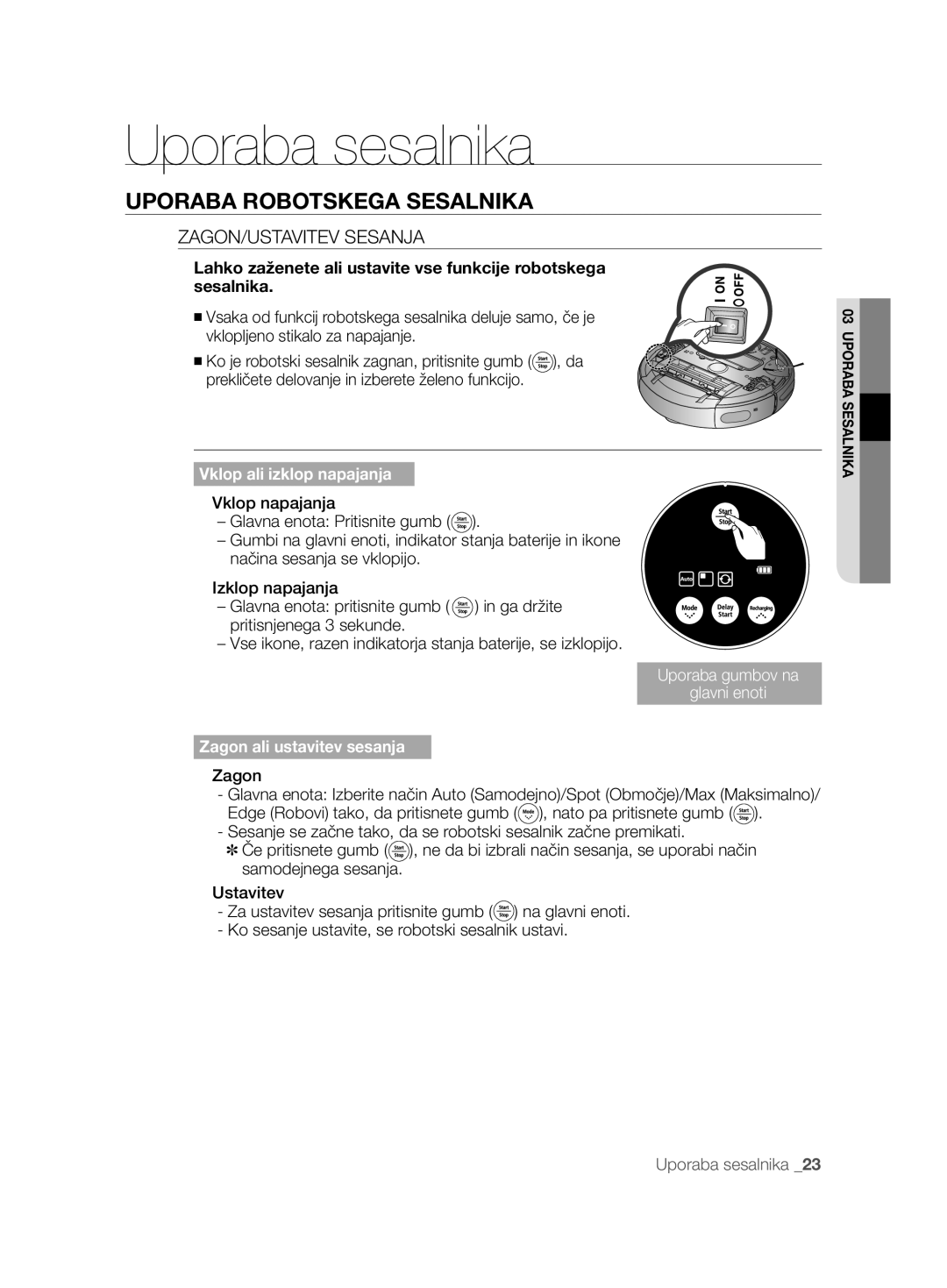 Samsung VCR8825T3B/XET, VCR8825T3R/XEO, VCR8825T3W/XAG manual Uporaba Robotskega Sesalnika, ZAGON/USTAVITEV Sesanja, Zagon 