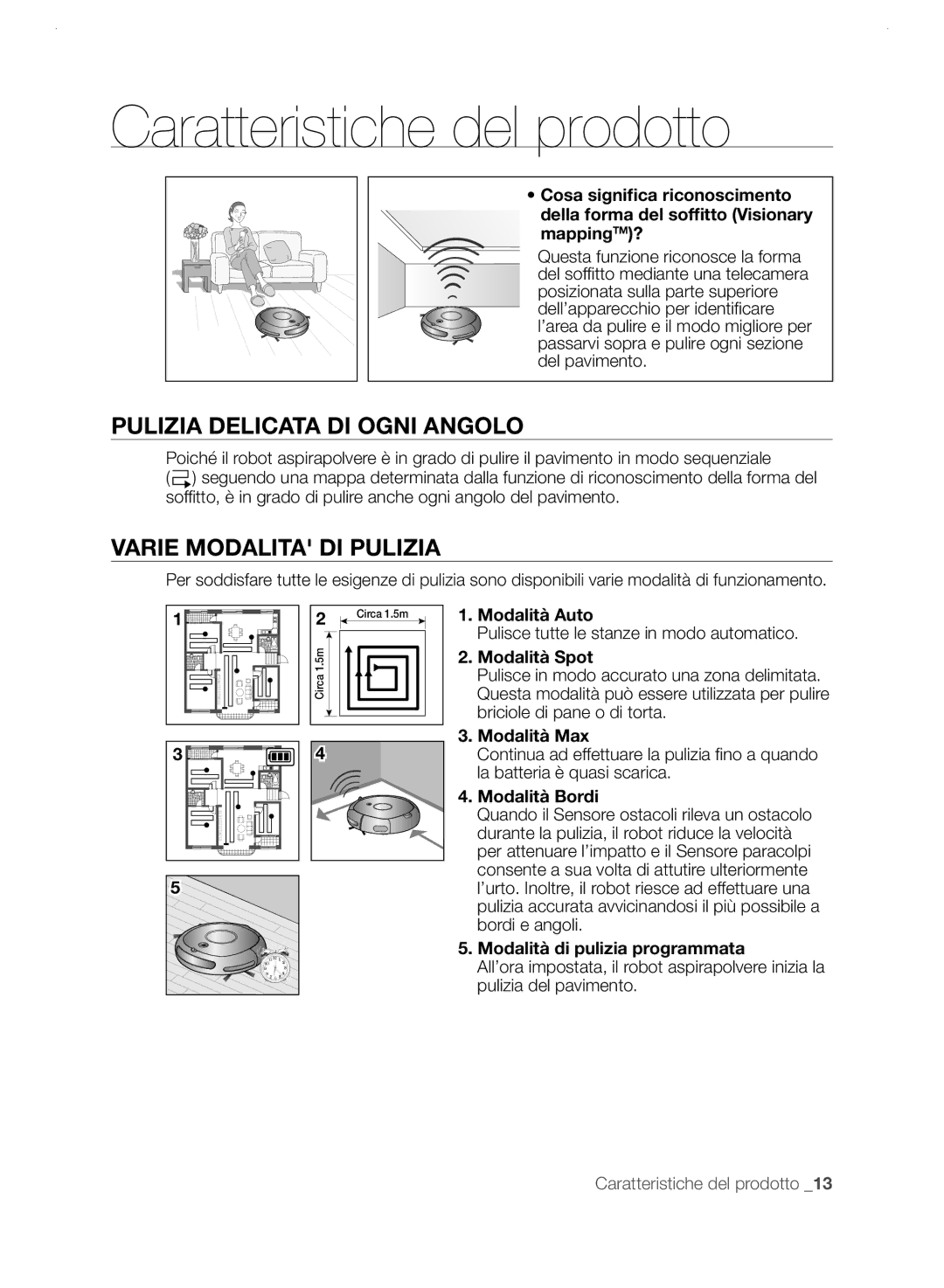 Samsung VCR8825T3R/XET manual Caratteristiche del prodotto, Pulizia Delicata DI Ogni Angolo, Varie Modalita DI Pulizia 