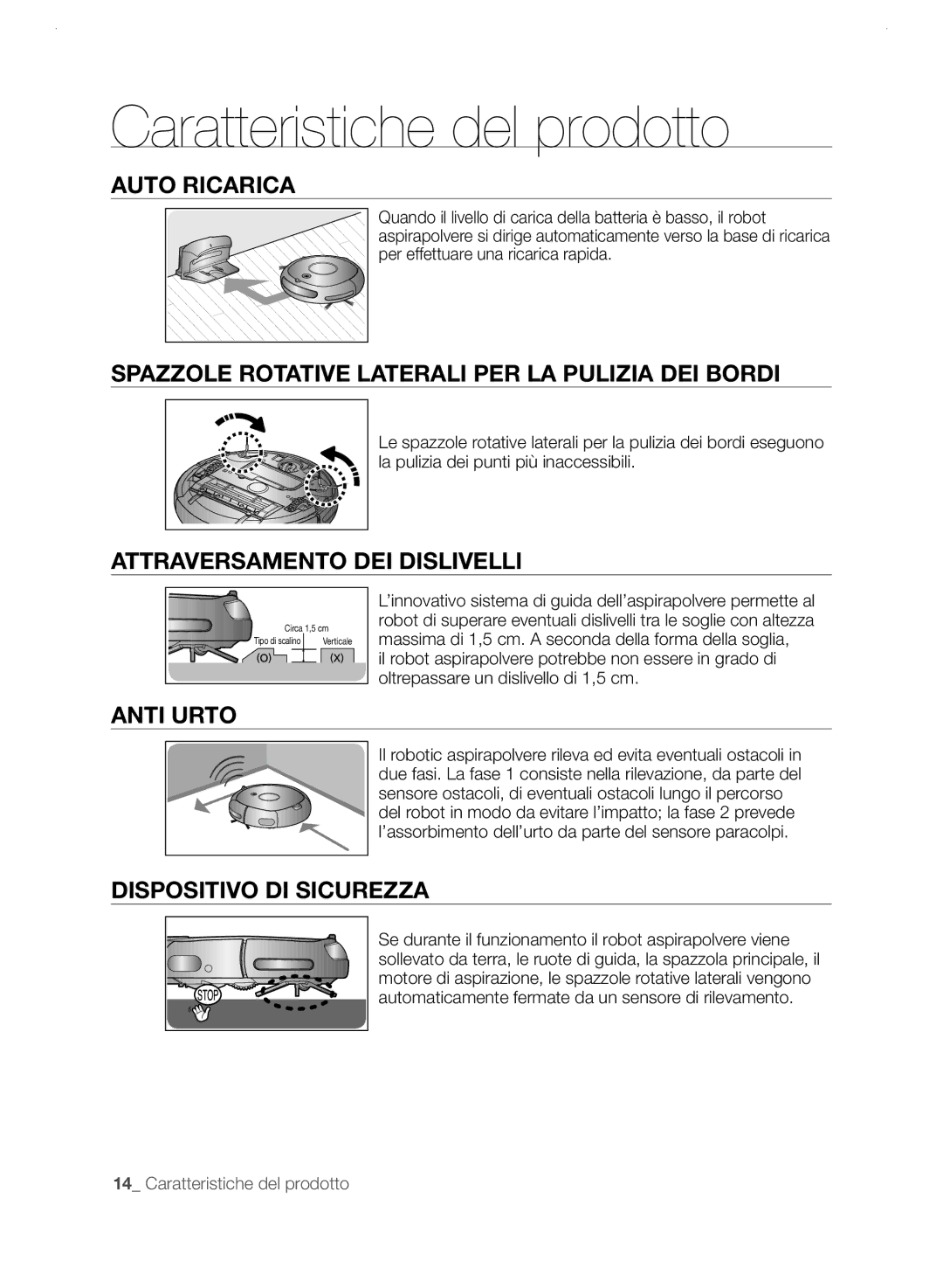 Samsung VCR8825T3B/XET Auto Ricarica, Spazzole Rotative Laterali PER LA Pulizia DEI Bordi, Attraversamento DEI Dislivelli 