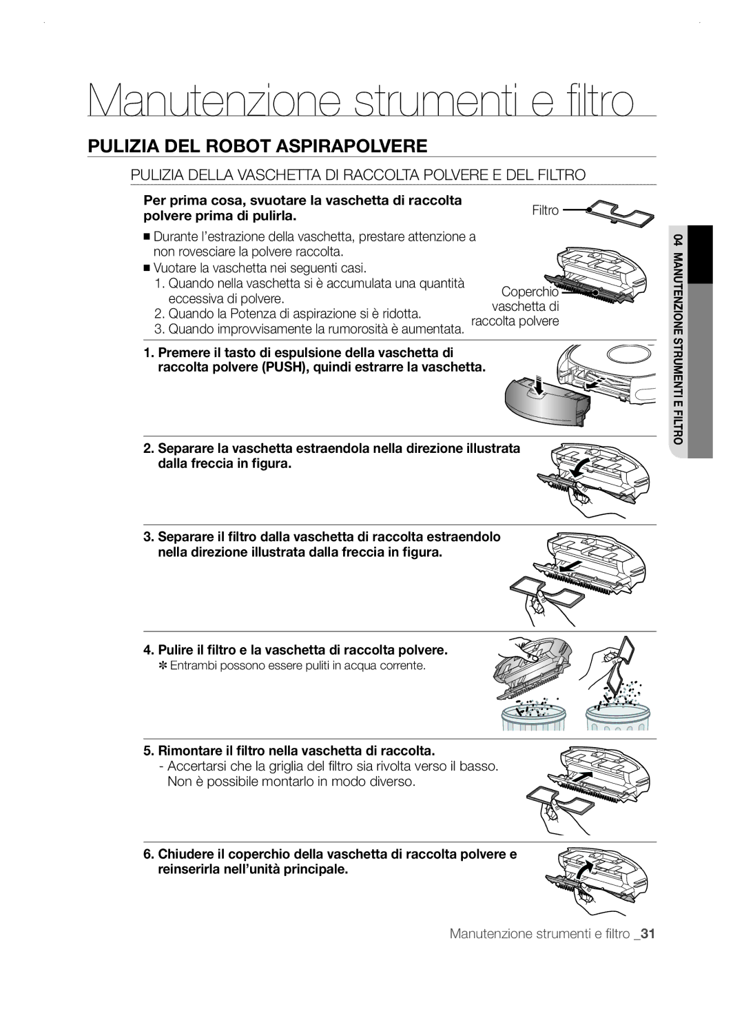 Samsung VCR8825T3R/XET, VCR8825T3B/XET Pulizia Della Vaschetta DI Raccolta Polvere E DEL Filtro, Polvere prima di pulirla 