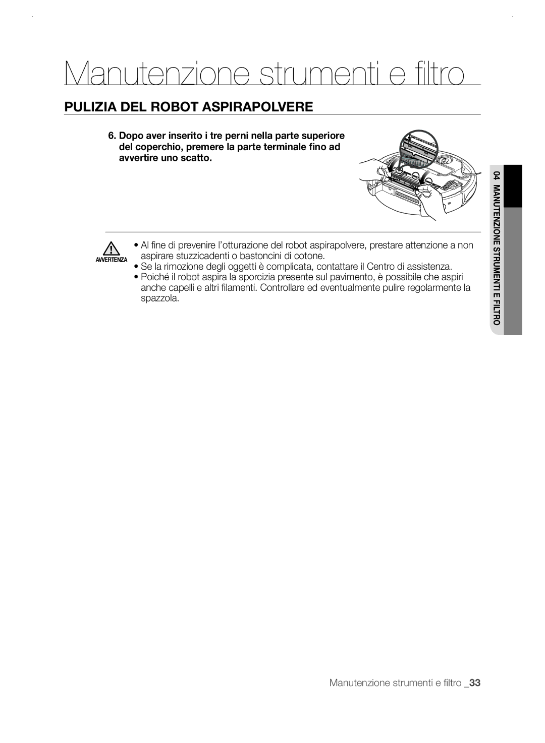 Samsung VCR8825T3R/XET, VCR8825T3B/XET manual Aspirare stuzzicadenti o bastoncini di cotone, Spazzola 