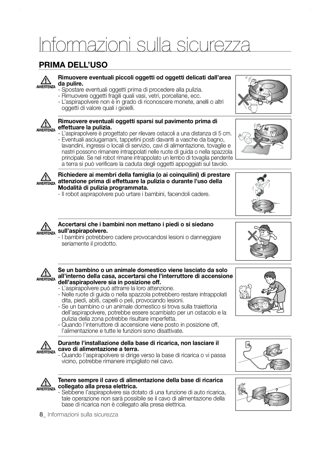 Samsung VCR8825T3B/XET, VCR8825T3R/XET manual ’aspirapolvere può attrarre la loro attenzione 