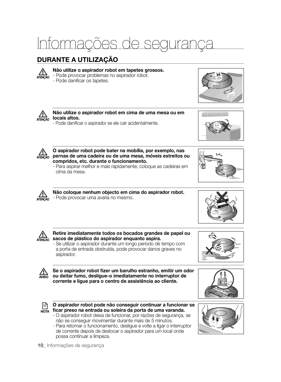 Samsung VCR8828T3B/XEF manual Durante a Utilização, Não utilize o aspirador robot em tapetes grossos 