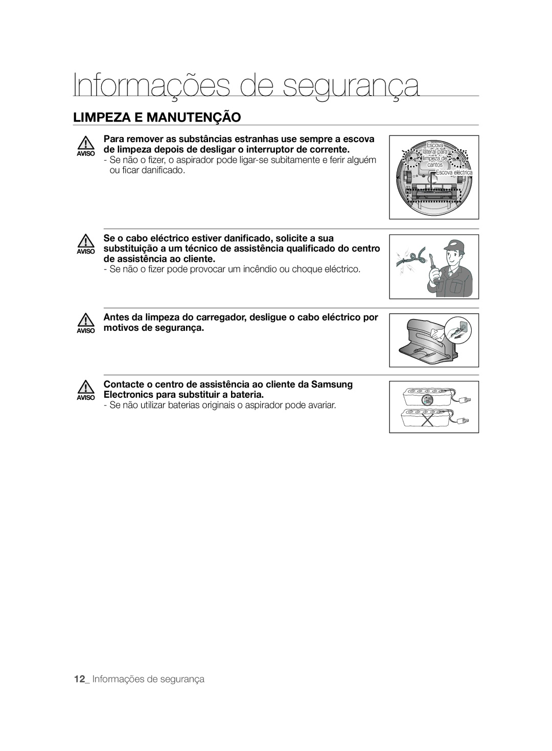 Samsung VCR8828T3B/XEF manual De limpeza depois de desligar o interruptor de corrente, Ou ﬁ car daniﬁ cado 