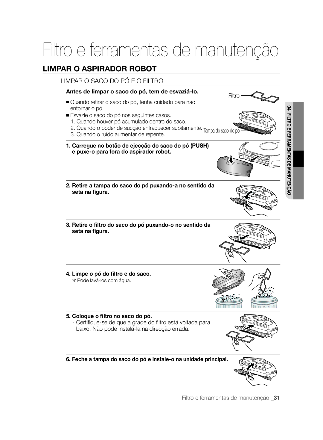 Samsung VCR8828T3B/XEF manual Antes de limpar o saco do pó, tem de esvaziá-lo, Quando o ruído aumentar de repente 