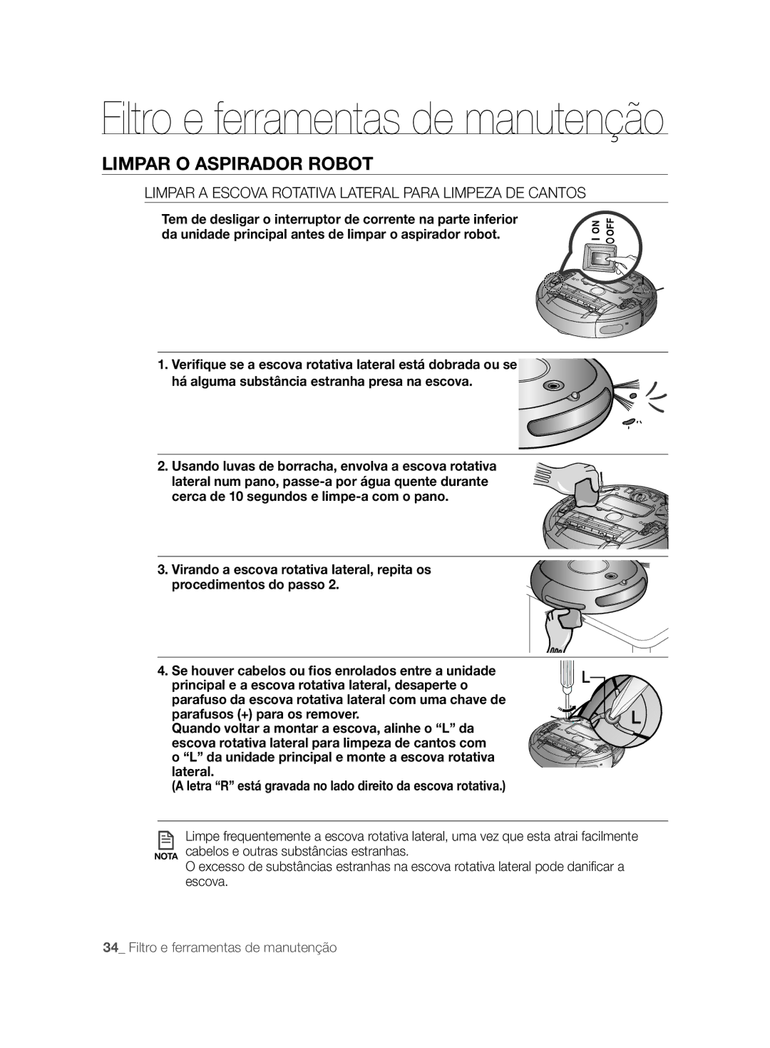 Samsung VCR8828T3B/XEF manual Limpar a Escova Rotativa Lateral Para Limpeza DE Cantos 