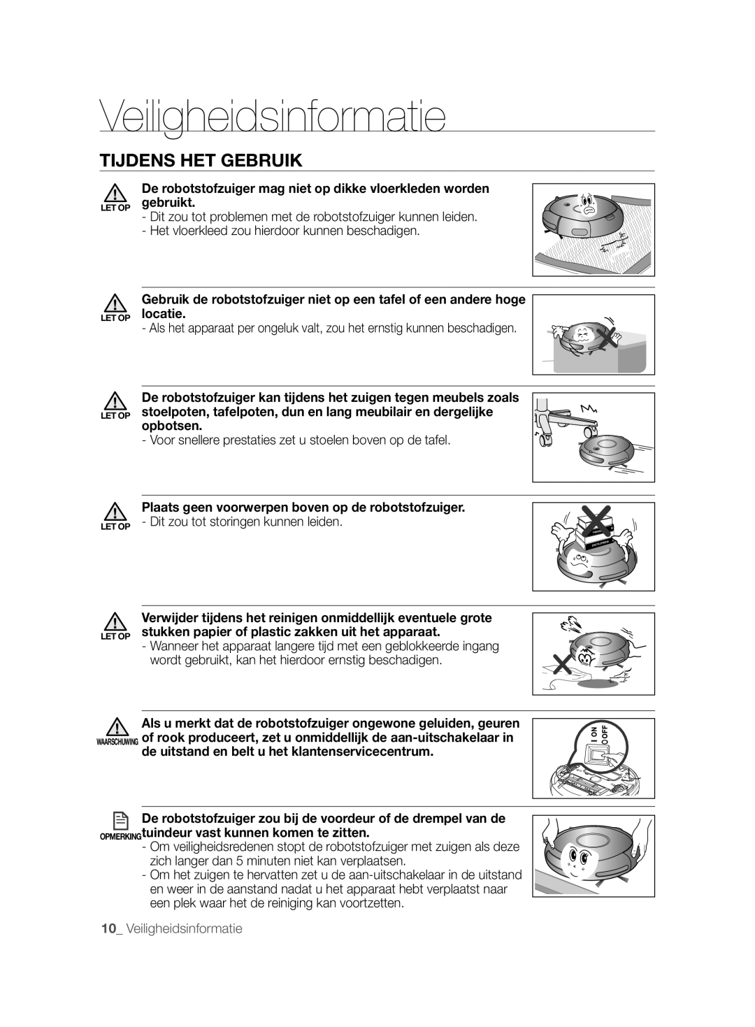 Samsung VCR8828T3B/XEF manual Tijdens HET Gebruik, Voor snellere prestaties zet u stoelen boven op de tafel 