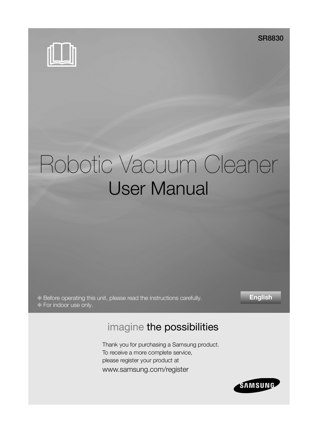 Samsung SR8830 user manual User Manual, imagine the possibilities, English, Robotic Vacuum Cleaner, For indoor use only 