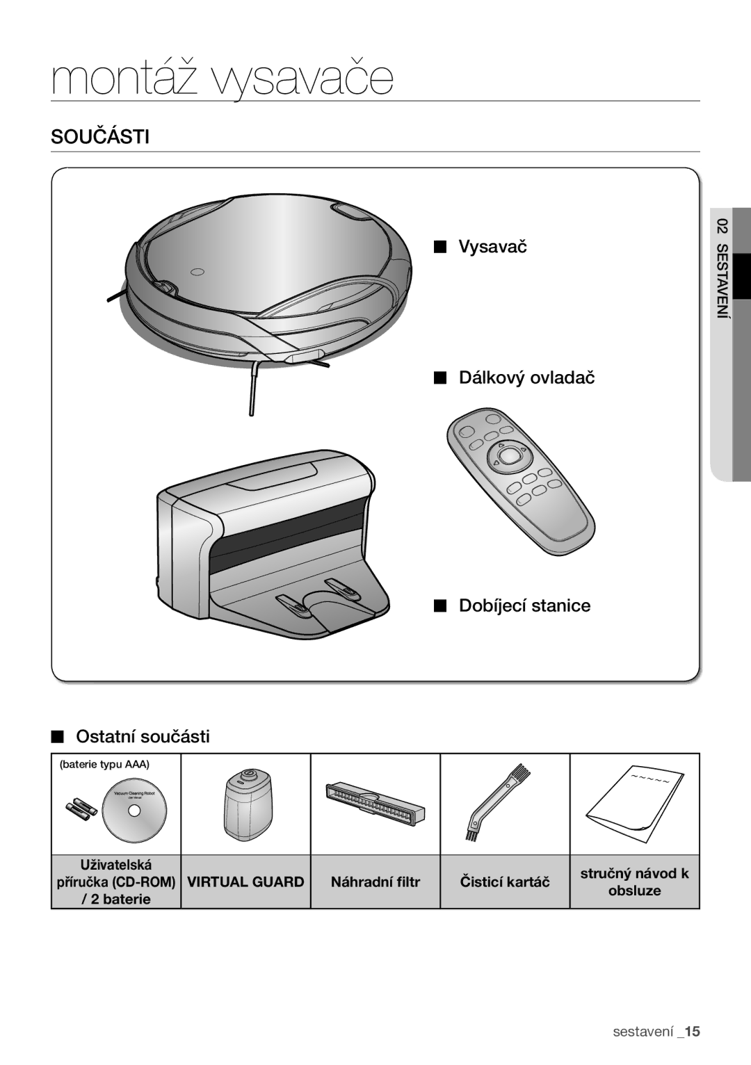 Samsung VCR8930L3G/XEO manual Montáž vysavače, Součásti, Vysavač Dálkový ovladač Dobíjecí stanice Ostatní součásti 