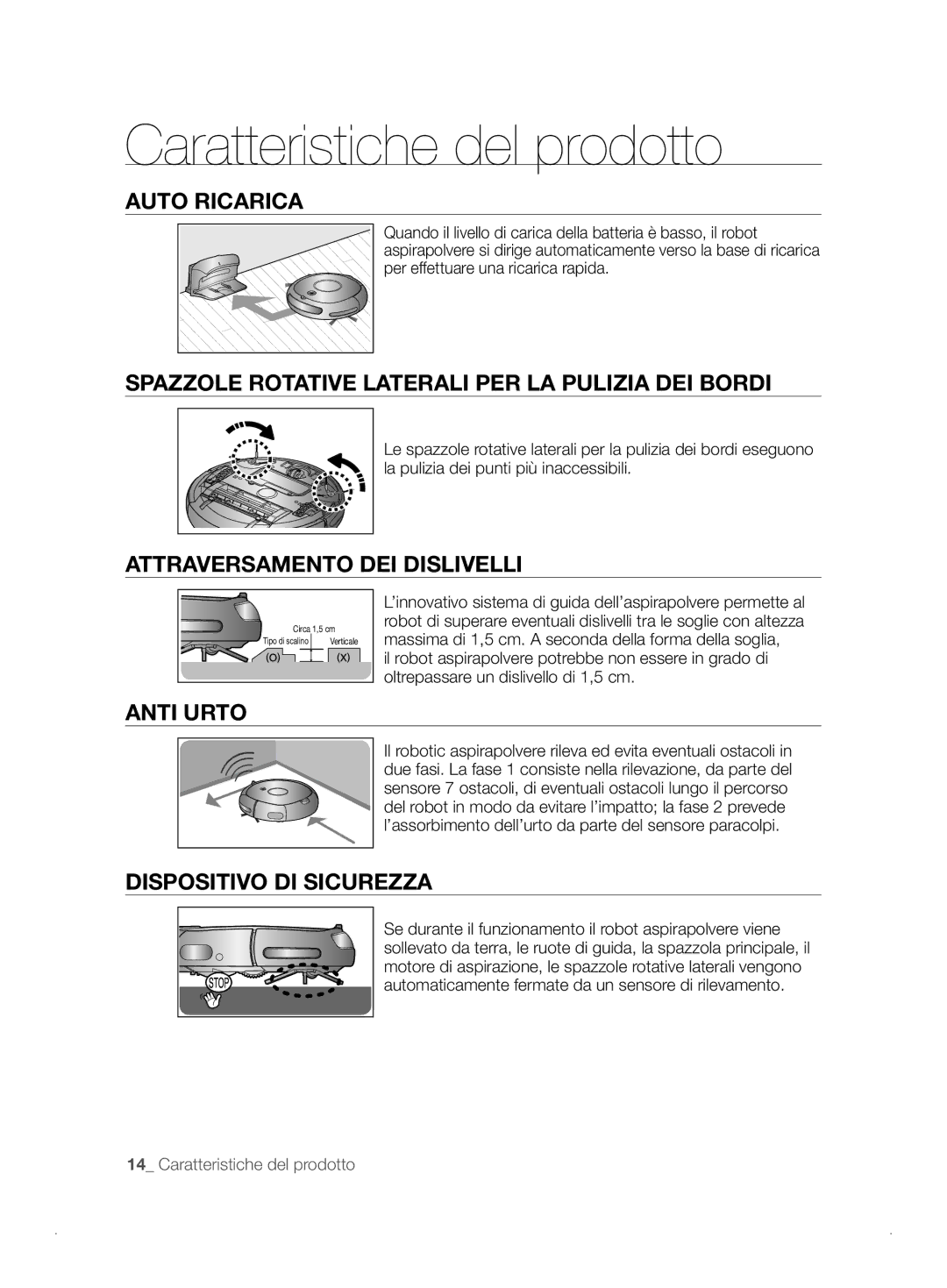 Samsung VCR8841T3B/XEF Auto Ricarica, Spazzole Rotative Laterali PER LA Pulizia DEI Bordi, Attraversamento DEI Dislivelli 