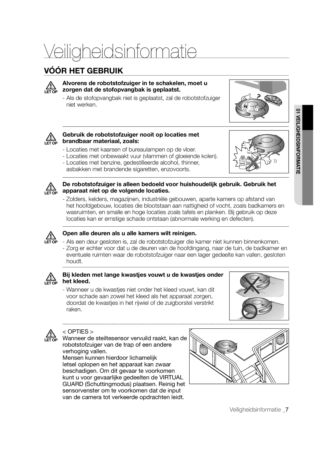 Samsung VCR8844T3B/XEG, VCR8843T3R/XEG, VCR8846T3A/XEG Vóór HET Gebruik, Locaties met kaarsen of bureaulampen op de vloer 