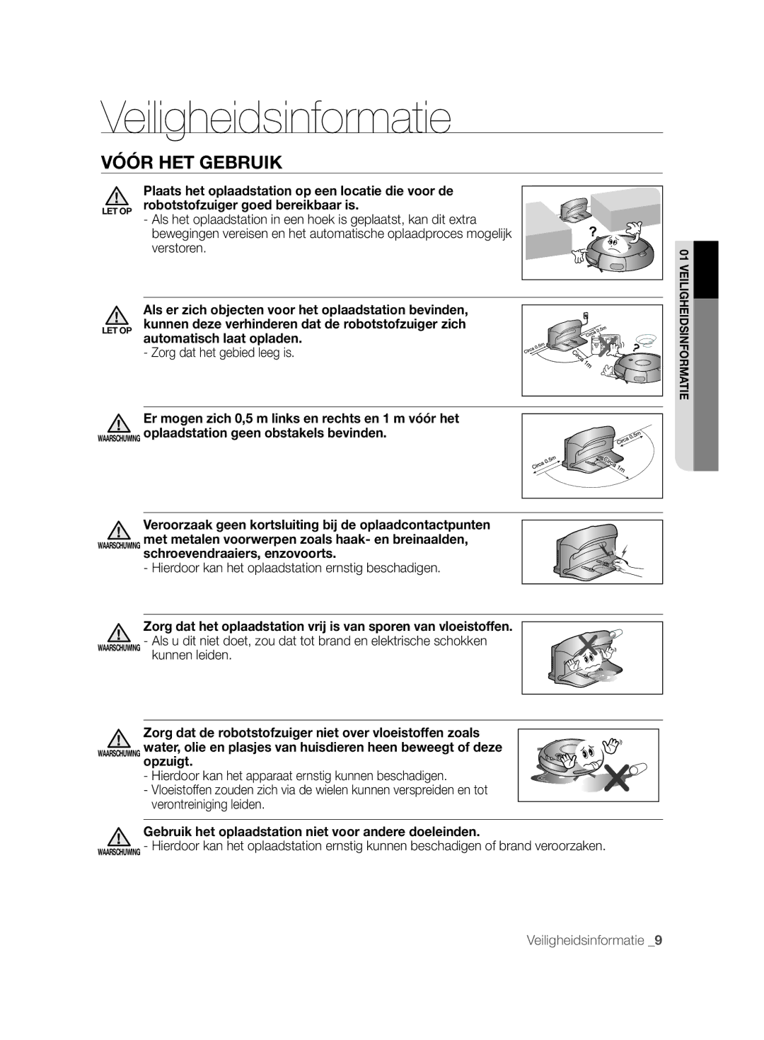 Samsung VCR8846T3R/XEF, VCR8843T3R/XEG, VCR8844T3B/XEG, VCR8846T3A/XEG Hierdoor kan het oplaadstation ernstig beschadigen 