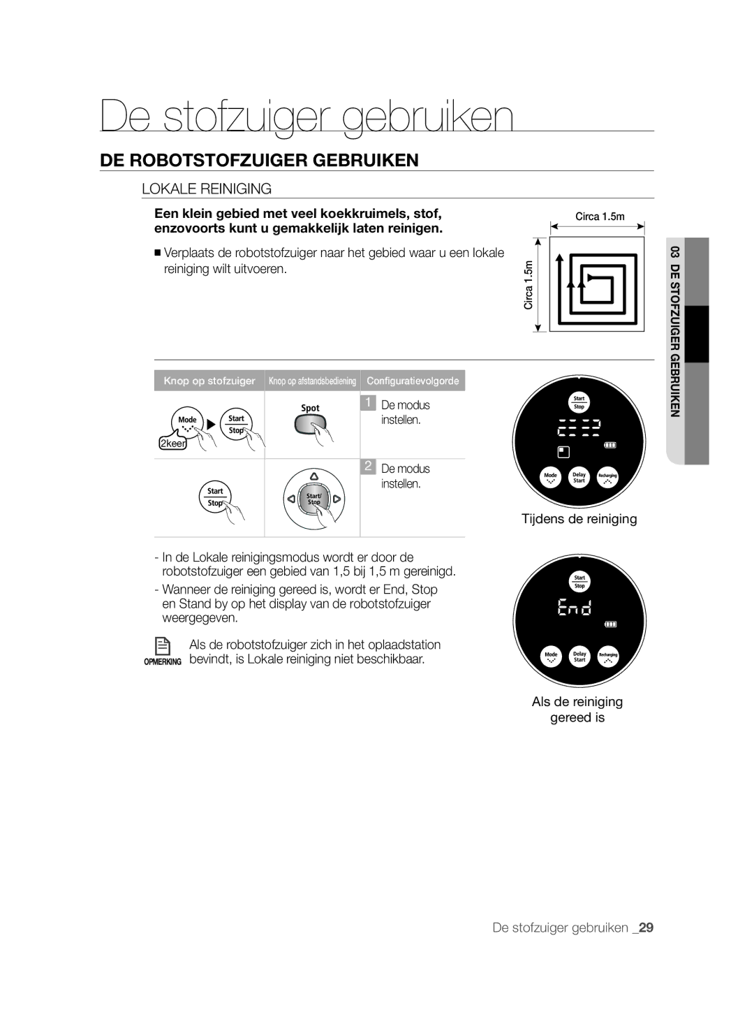 Samsung VCR8846T3R/XEF manual Lokale Reiniging, Een klein gebied met veel koekkruimels, stof, Reiniging wilt uitvoeren 