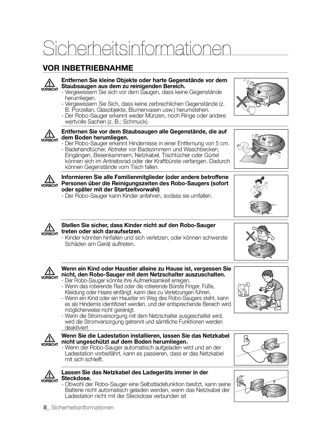 Samsung VCR8845T3A/BOL Oder später mit der Startzeitvorwahl, Der Robo-Sauger kann Kinder anfahren, sodass sie umfallen 