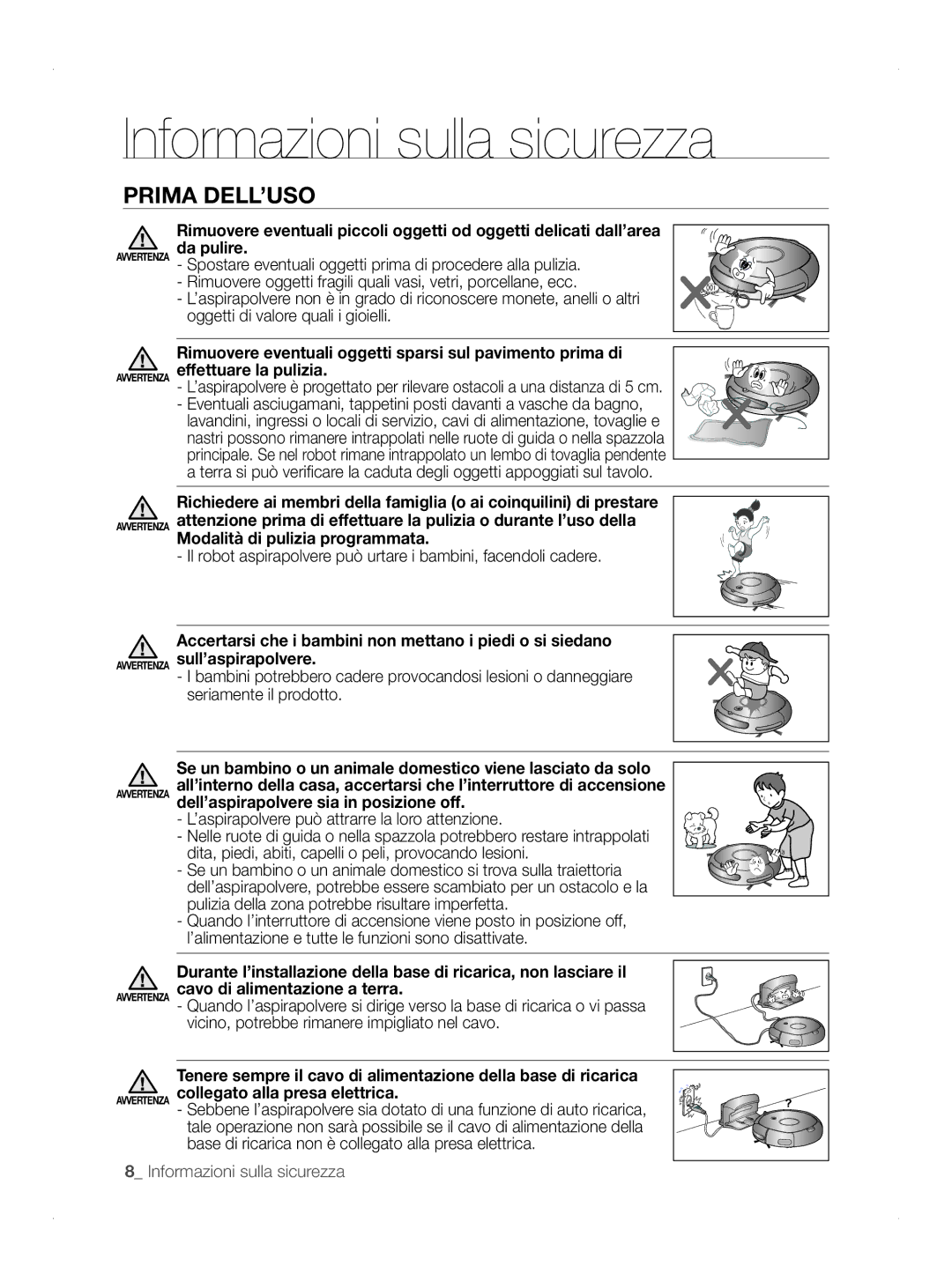 Samsung VCR8845T3A/XTR, VCR8845T3A/BOL, VCR8845T3A/XET, VCR8845T3A/XEF manual ’aspirapolvere può attrarre la loro attenzione 