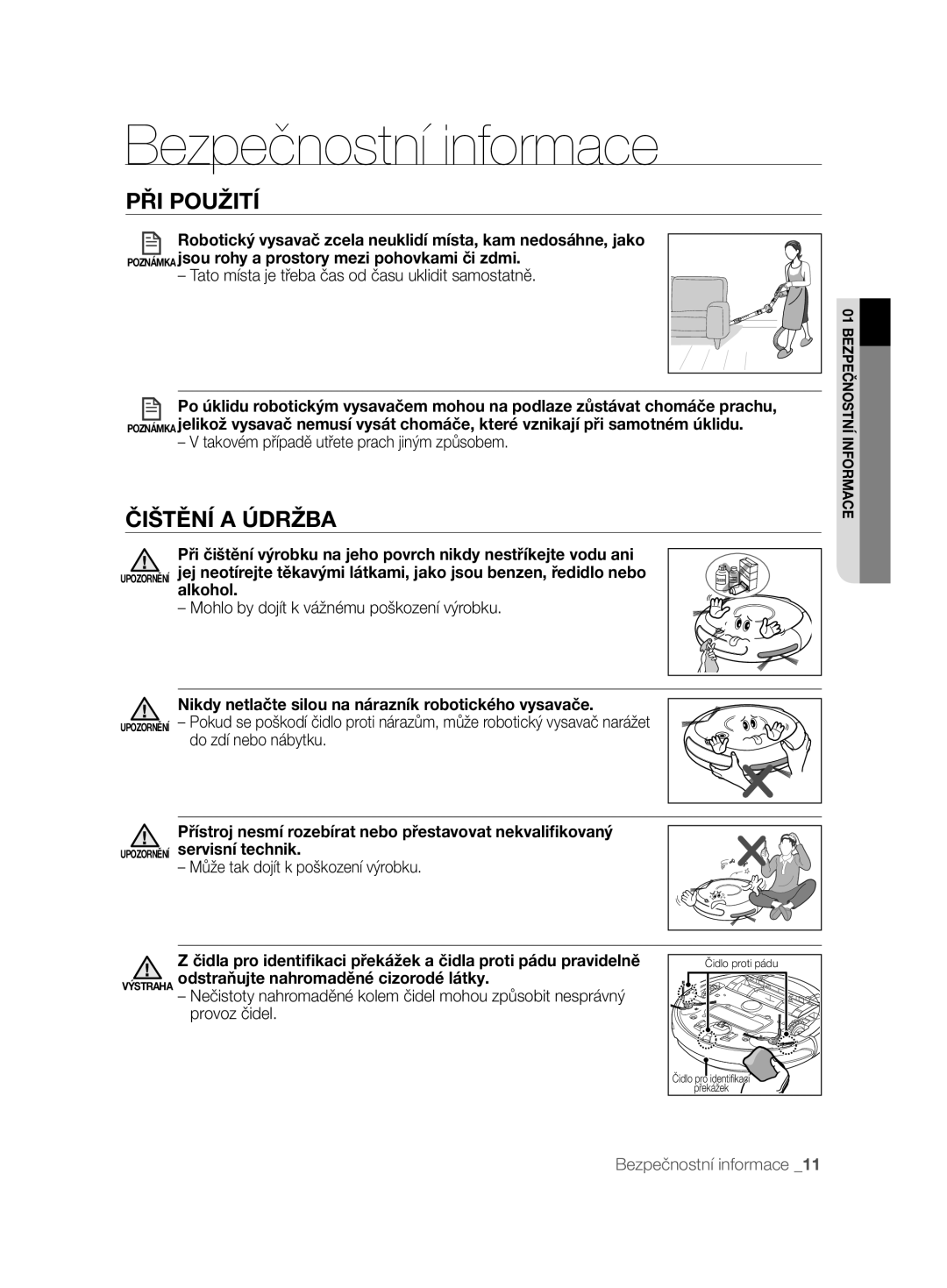 Samsung VCR8845T3A/XEF, VCR8845T3A/BOL manual Čištění a Údržba, Nikdy netlačte silou na nárazník robotického vysavače 