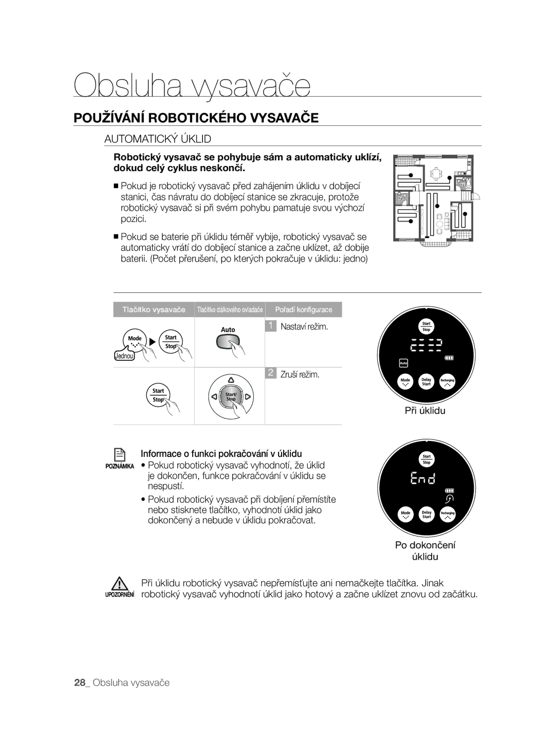 Samsung VCR8845T3A/XTR, VCR8845T3A/BOL Automatický Úklid, Při úklidu, Je dokončen, funkce pokračování v úklidu se nespustí 