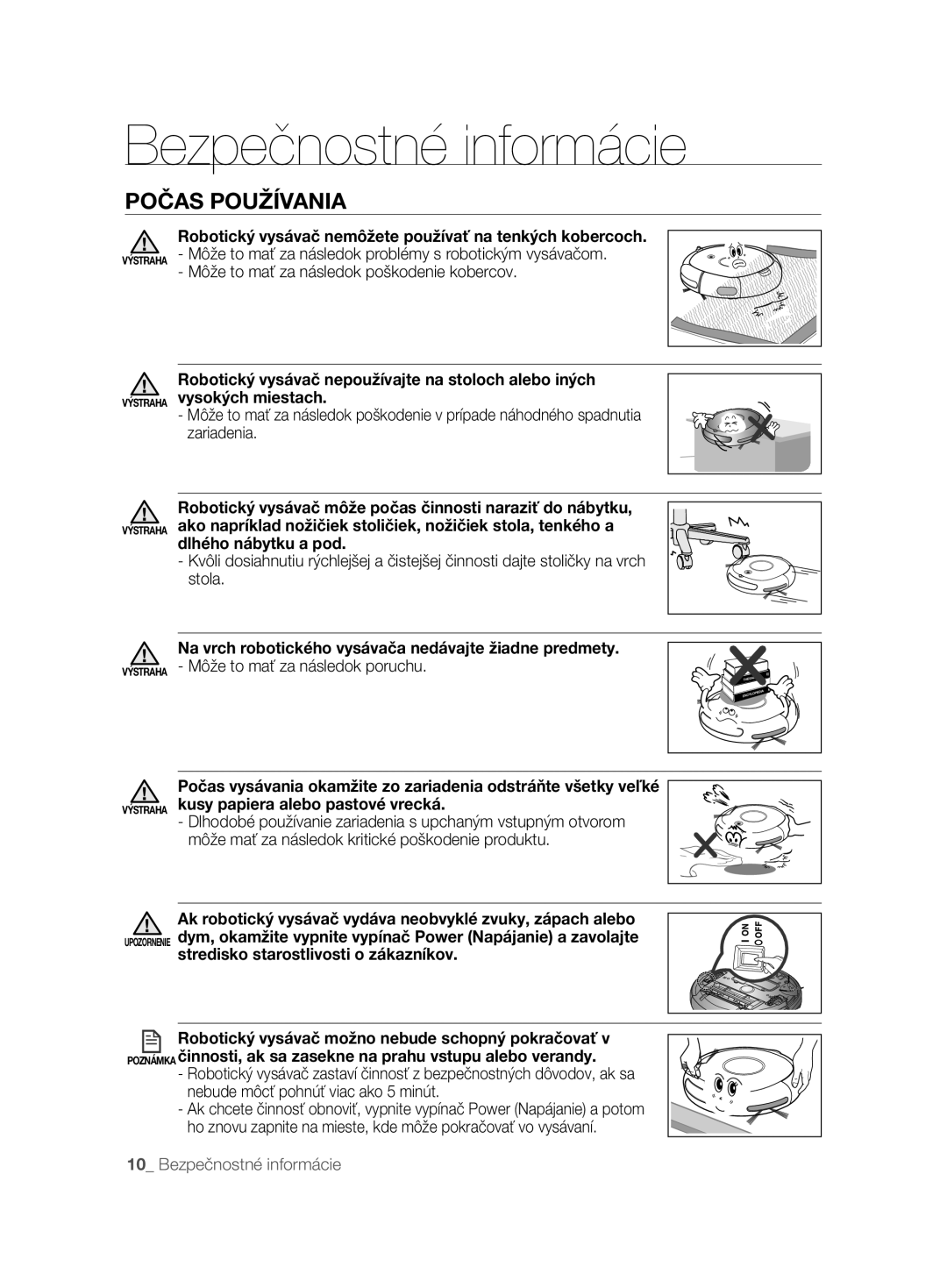 Samsung VCR8845T3A/XEF, VCR8845T3A/BOL, VCR8845T3A/XET manual Počas Používania, Môže to mať za následok poškodenie kobercov 