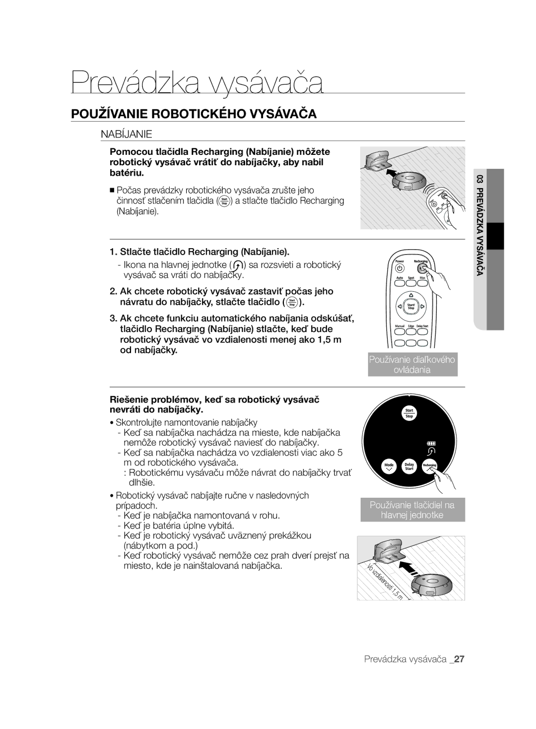 Samsung VCR8845T3A/XTR, VCR8845T3A/BOL, VCR8845T3A/XET, VCR8848T3K/XEG manual Nabíjanie, Skontrolujte namontovanie nabíjačky 