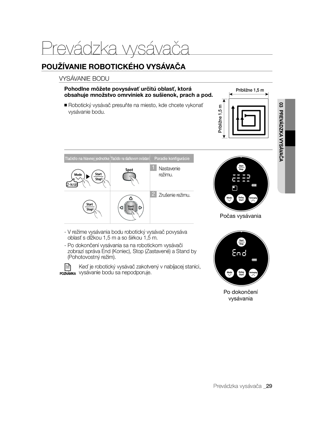 Samsung VCR8848T3K/XEO Vysávanie Bodu, Pohodlne môžete povysávať určitú oblasť, ktorá, Vysávanie bodu, Počas vysávania 