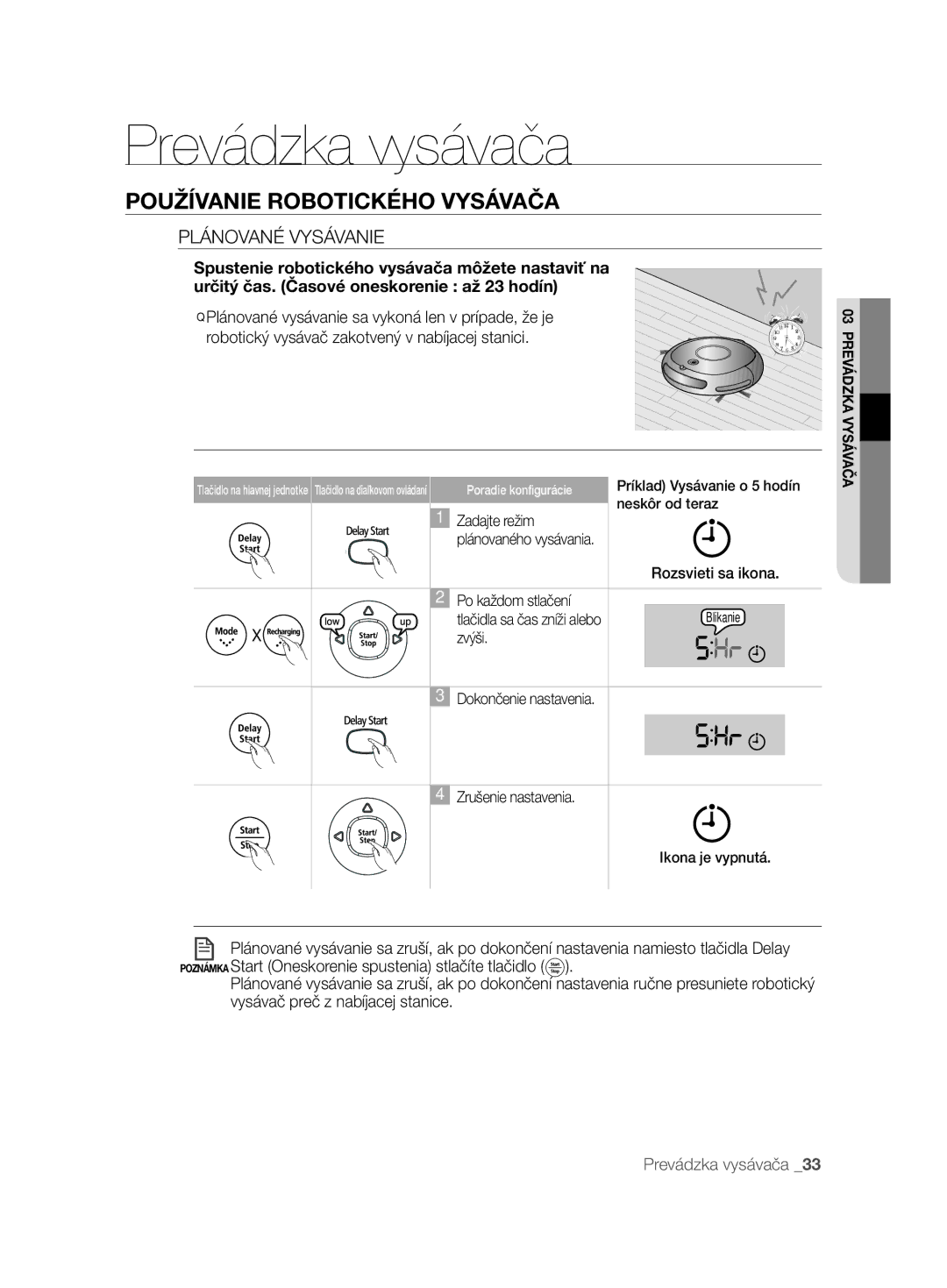 Samsung VCR8845T3A/BOL, VCR8845T3A/XET, VCR8848T3K/XEG, VCR8845T3A/XTR manual Prevádzka vysávača, Plánované Vysávanie 