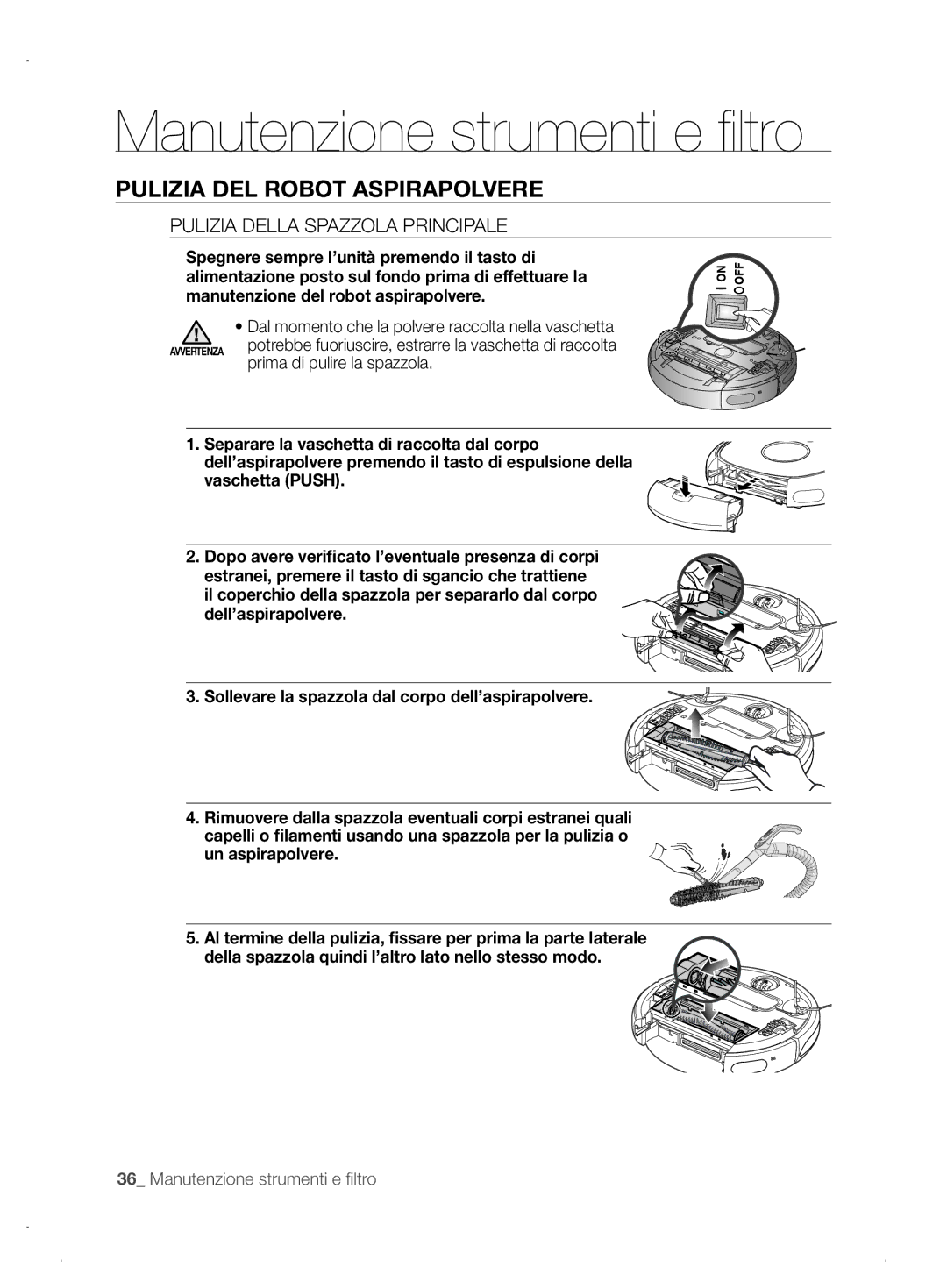 Samsung VCR8845T3A/XET, VCR8845T3A/XEF, VCR8845T3A/XEO manual Pulizia Della Spazzola Principale, Prima di pulire la spazzola 