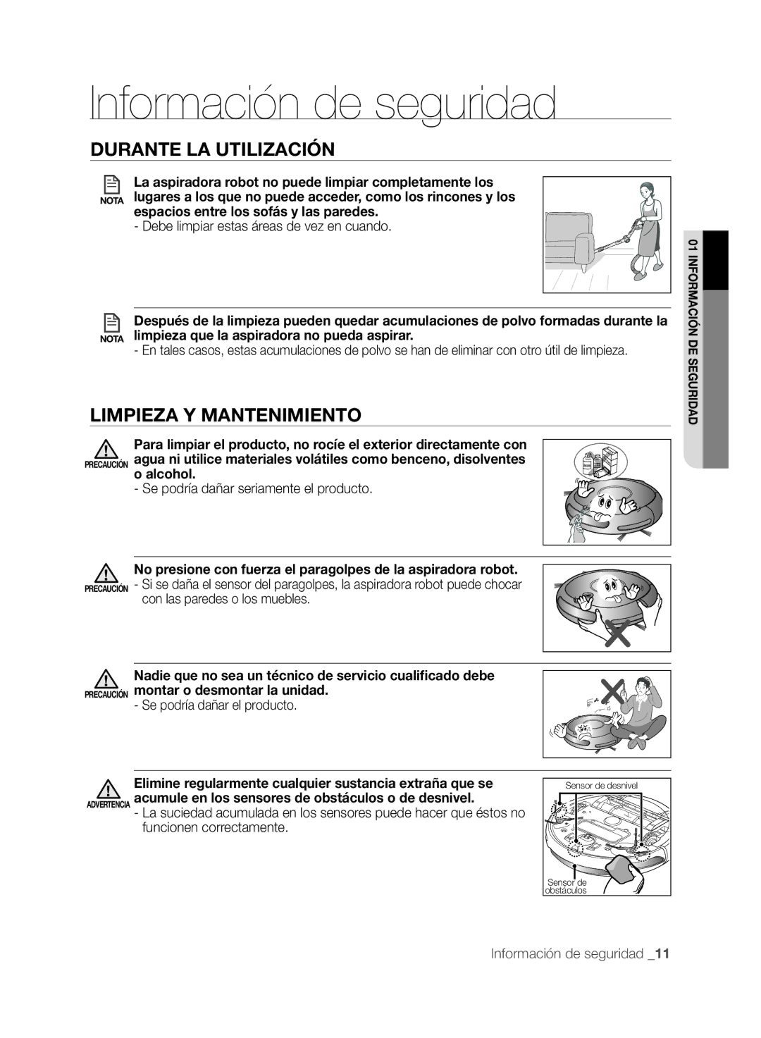 Samsung VCR8845T3R/XEC, VCR8845T3A/XET Limpieza Y Mantenimiento, La aspiradora robot no puede limpiar completamente los 