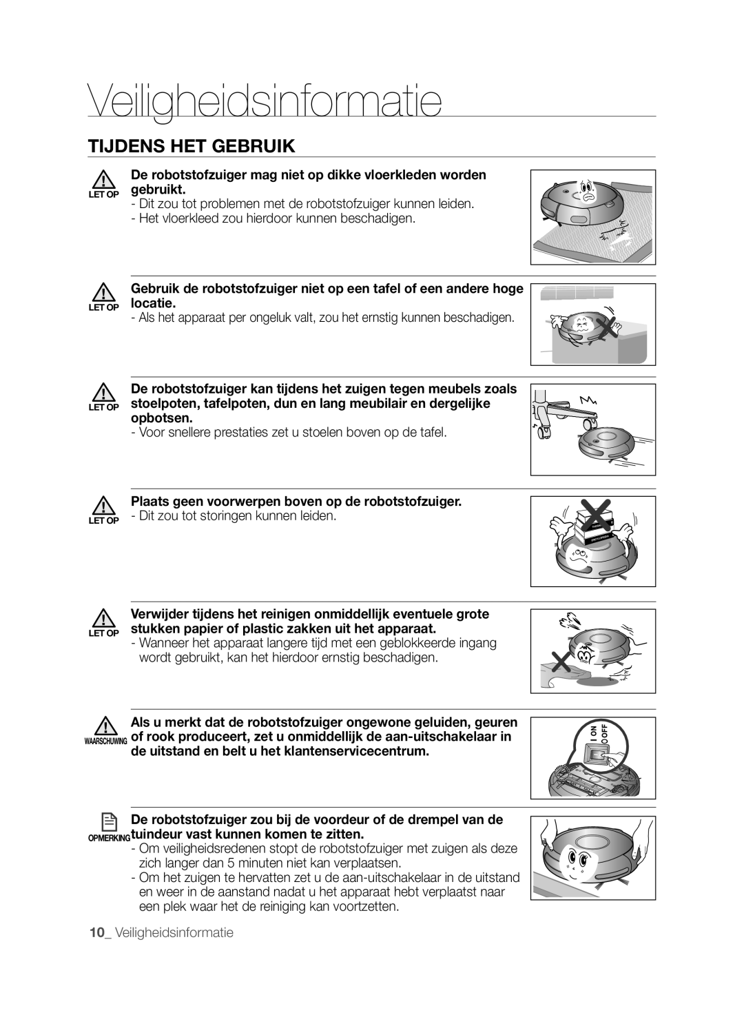 Samsung VCR8845T3A/XET, VCR8849T3A/XEF manual Tijdens het gebruik, Voor snellere prestaties zet u stoelen boven op de tafel 