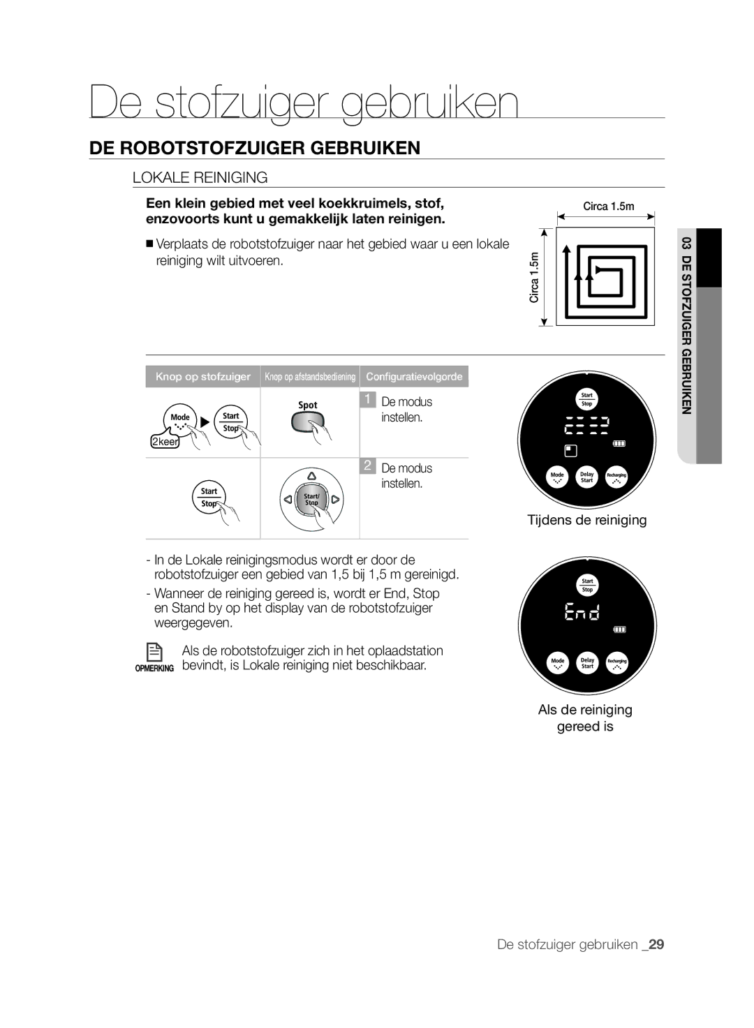 Samsung VCR8848T3K/XEG manual Lokale Reiniging, Een klein gebied met veel koekkruimels, stof, Tijdens de reiniging 