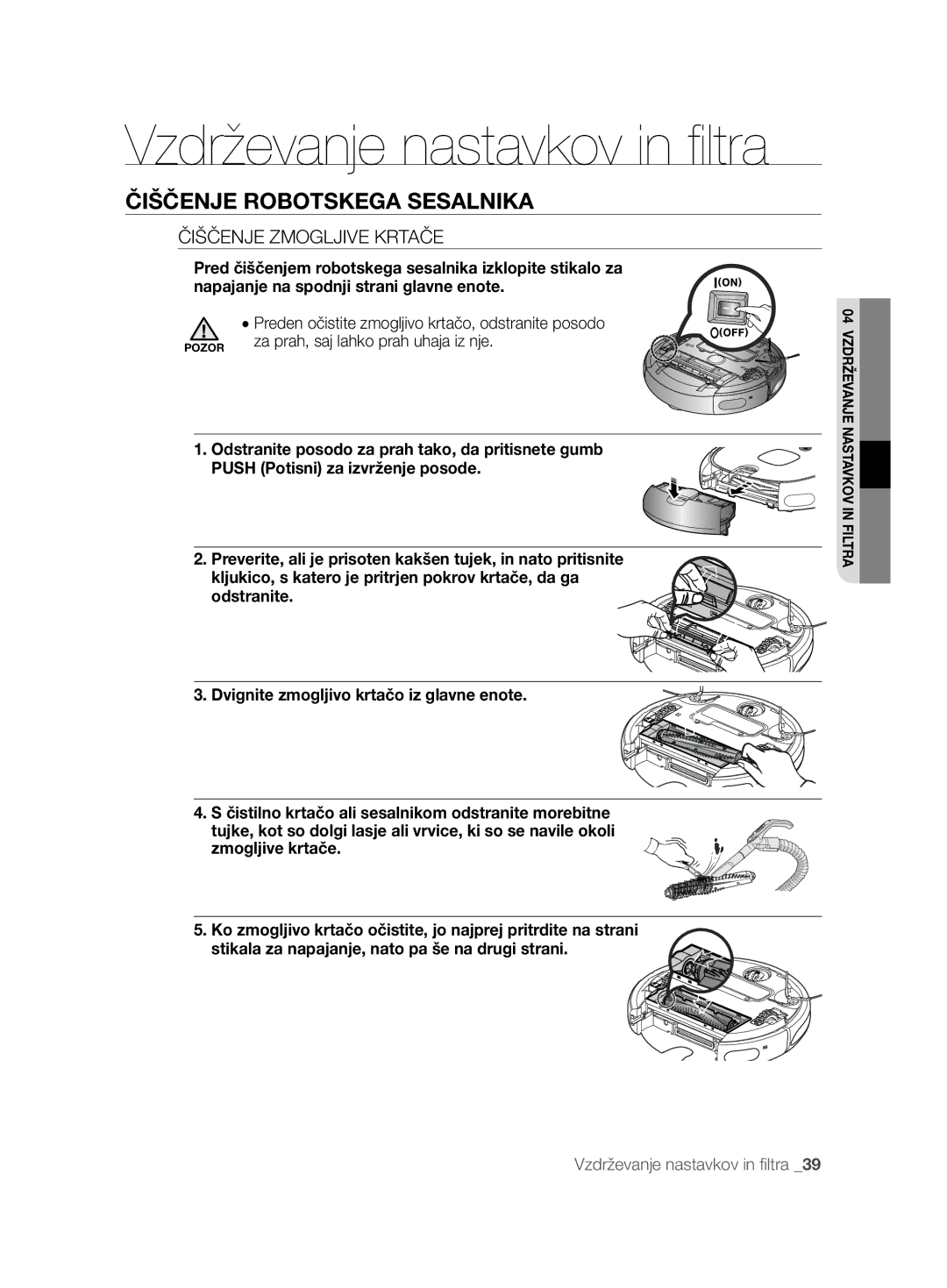 Samsung VCR8850L3R/XEO, VCR8850L3R/XEG manual Čiščenje Zmogljive Krtače, Preden očistite zmogljivo krtačo, odstranite posodo 