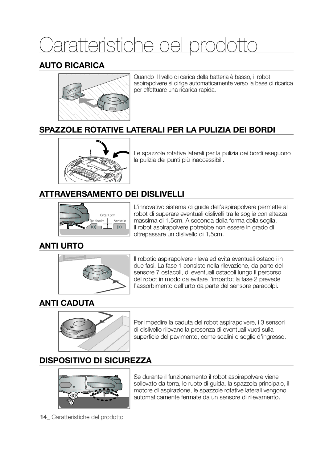 Samsung VCR8850L3R/XET Auto Ricarica, Spazzole Rotative Laterali PER LA Pulizia DEI Bordi, Attraversamento DEI Dislivelli 