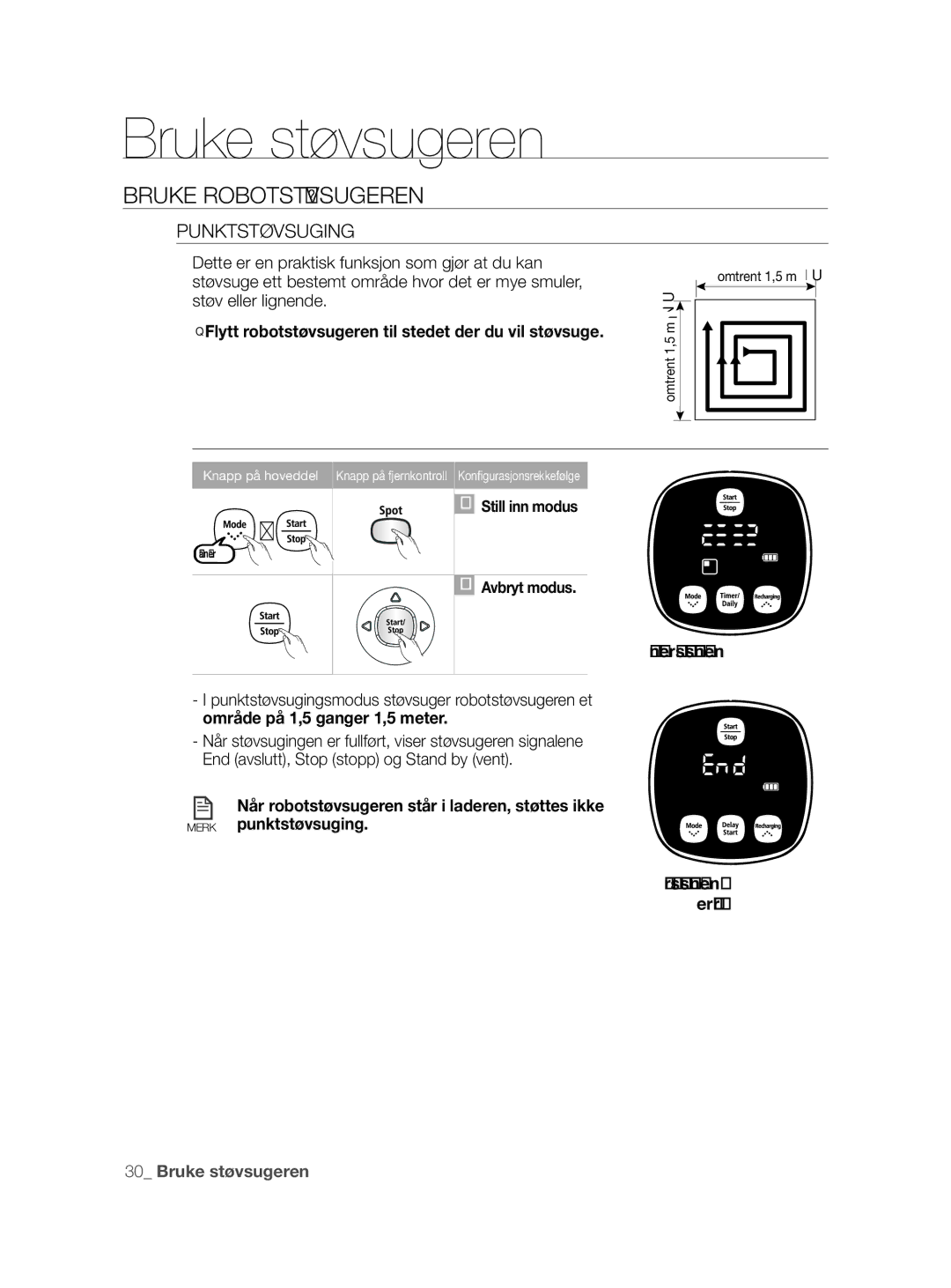 Samsung VCR8855L3B/XEF manual Punktstøvsuging, Flytt robotstøvsugeren til stedet der du vil støvsuge, Under støvsugingen 