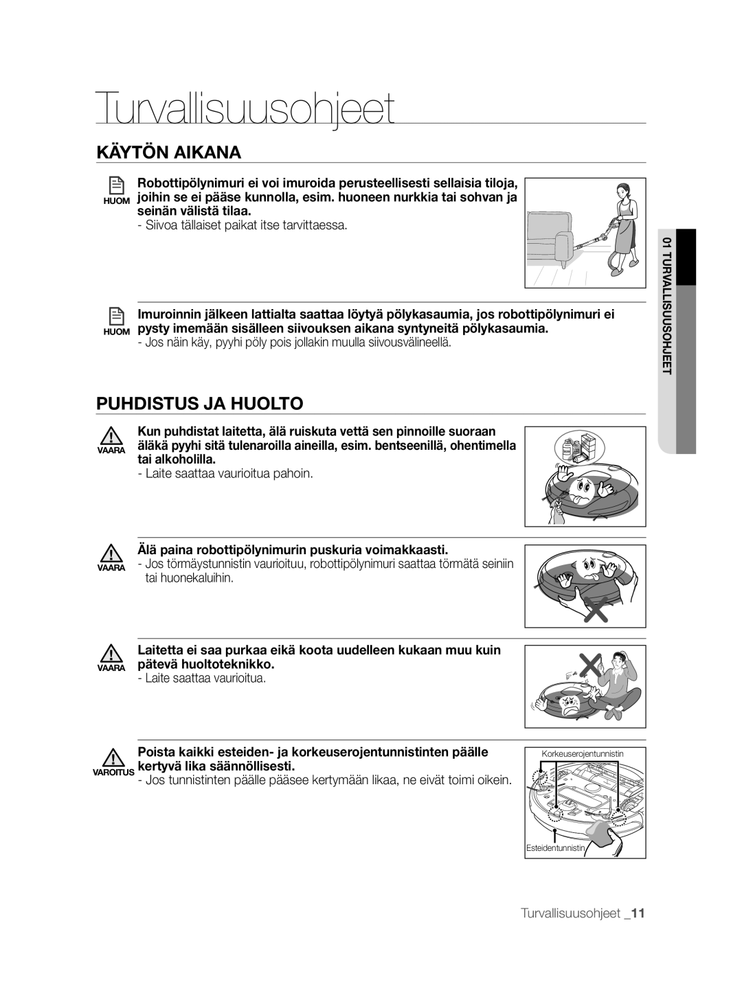 Samsung VCR8855L3B/XEE, VCR8855L3B/XEF manual Siivoa tällaiset paikat itse tarvittaessa, Laite saattaa vaurioitua pahoin 