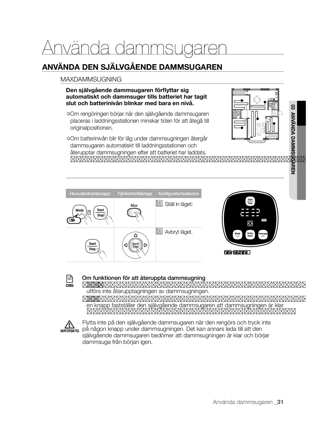 Samsung VCR8855L3B/BOL, VCR8855L3B/XEF, VCR8855L3B/XEE manual Maxdammsugning, Och återupptar inte dammsugningen 