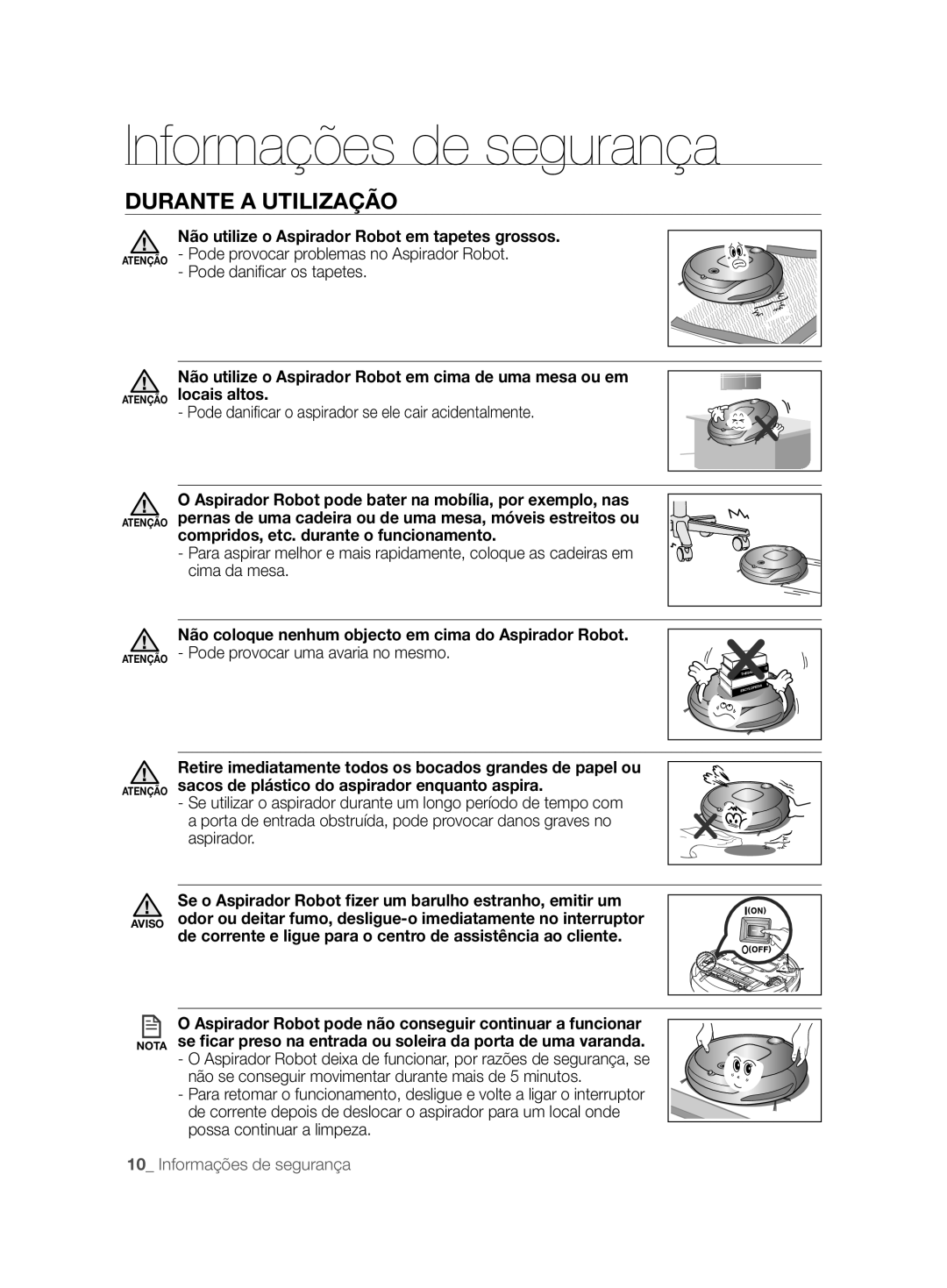 Samsung VCR8857L3R/XEF manual Durante a Utilização, Não utilize o Aspirador Robot em tapetes grossos 