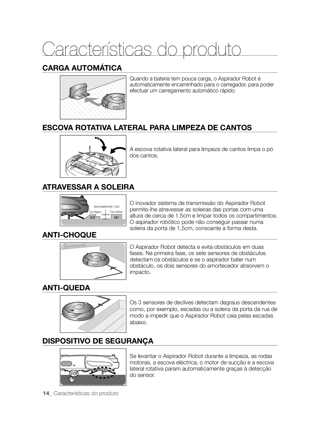 Samsung VCR8857L3R/XEF Carga Automática, Escova Rotativa Lateral Para Limpeza DE Cantos, Atravessar a Soleira, Anti-Choque 