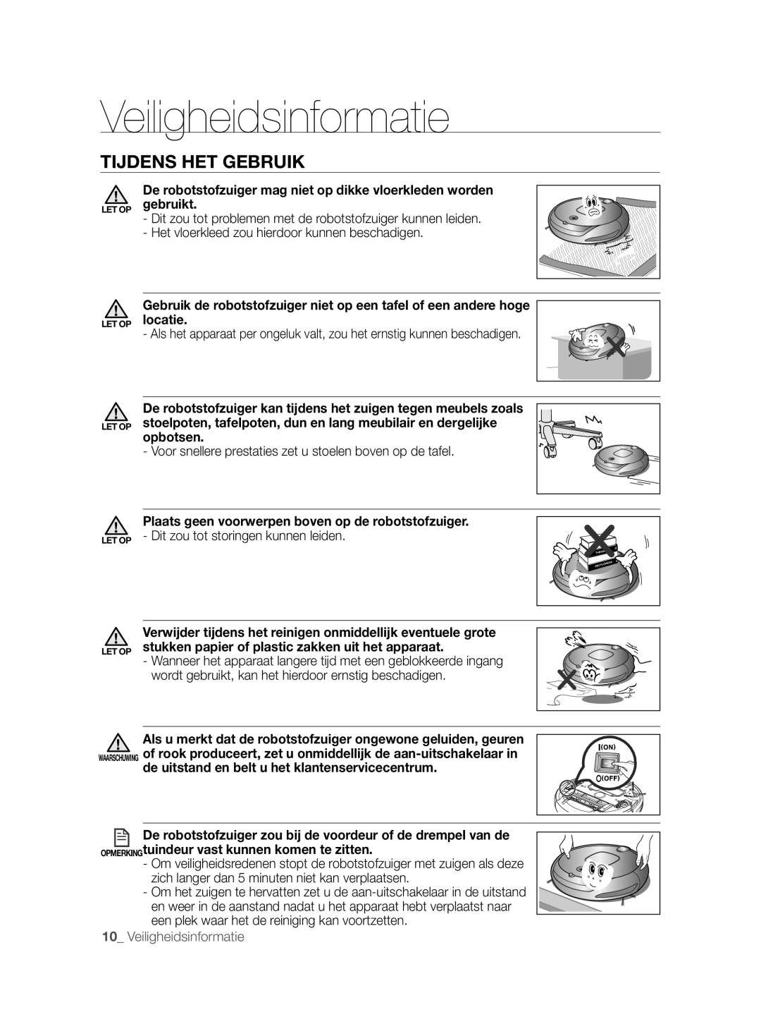 Samsung VCR8857L3R/XEF manual Tijdens HET Gebruik, Voor snellere prestaties zet u stoelen boven op de tafel 