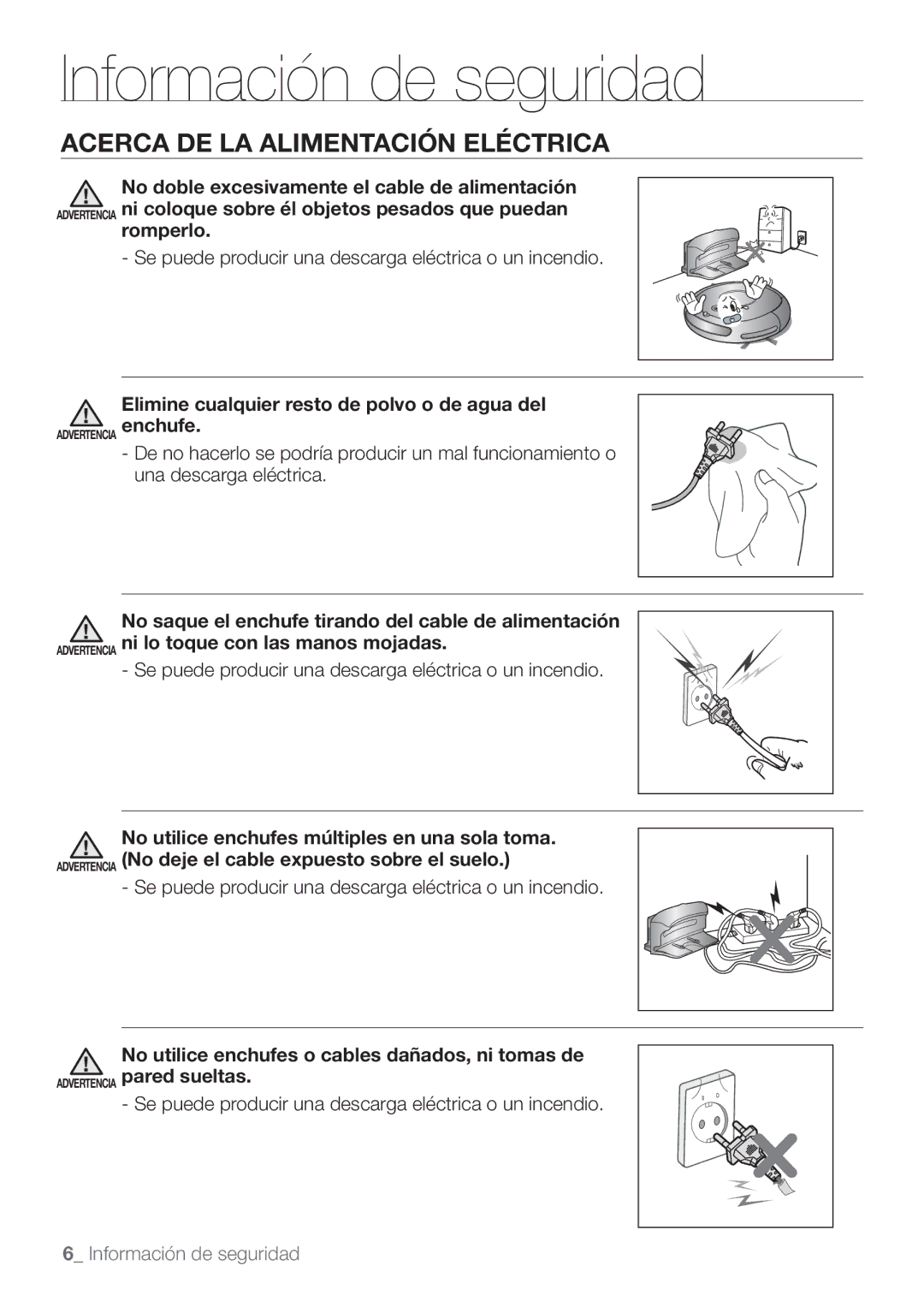 Samsung VCR8874T3B/XEE manual Acerca DE LA Alimentación Eléctrica, Elimine cualquier resto de polvo o de agua del 