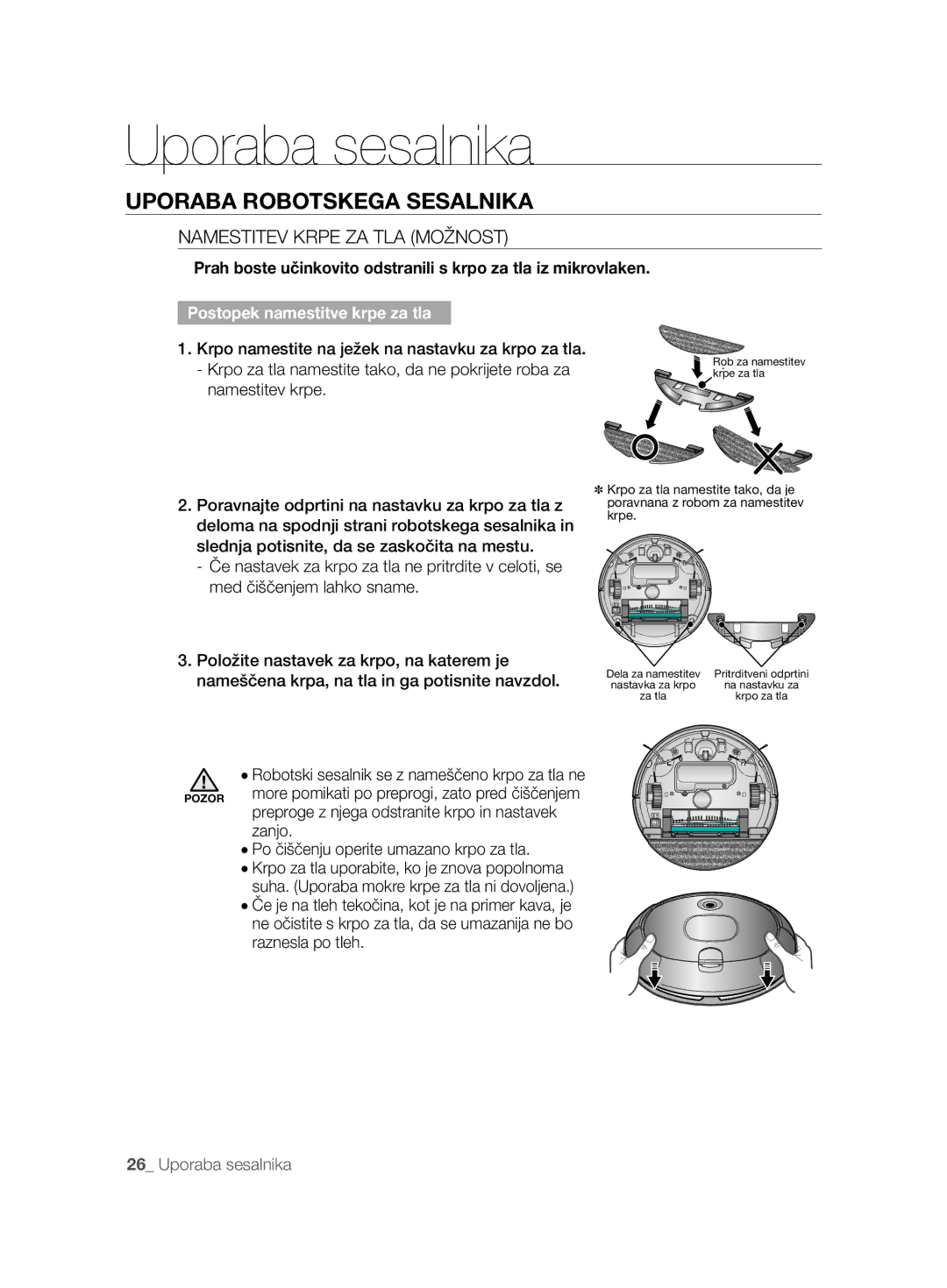 Samsung VCR8874T3B/XET manual Uporaba Robotskega Sesalnika, Namestitev Krpe ZA TLA Možnost, Postopek namestitve krpe za tla 