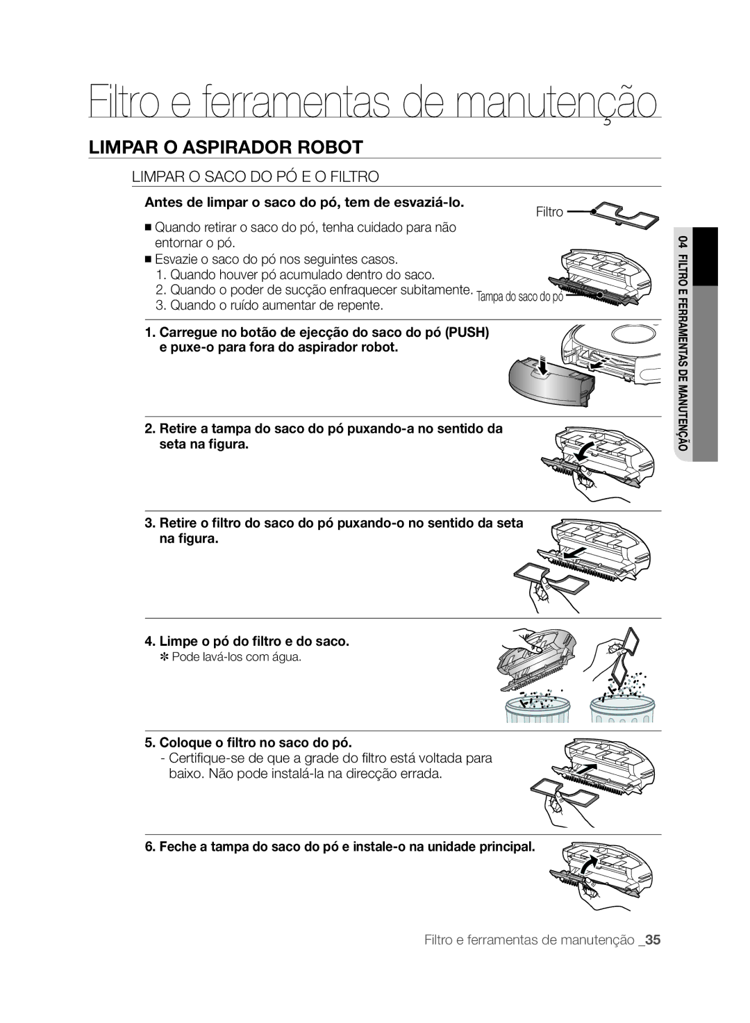 Samsung VCR8875T3A/XEF manual Limpar O Saco do PÓ E O Filtro, Antes de limpar o saco do pó, tem de esvaziá-lo 