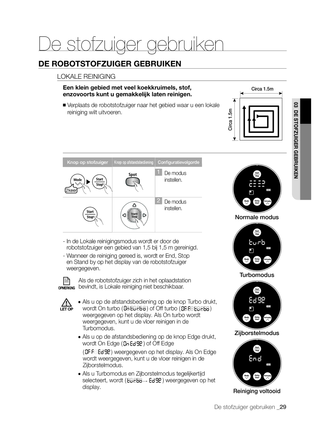 Samsung VCR8875T3A/XEF manual Lokale Reiniging, Een klein gebied met veel koekkruimels, stof, Normale modus 