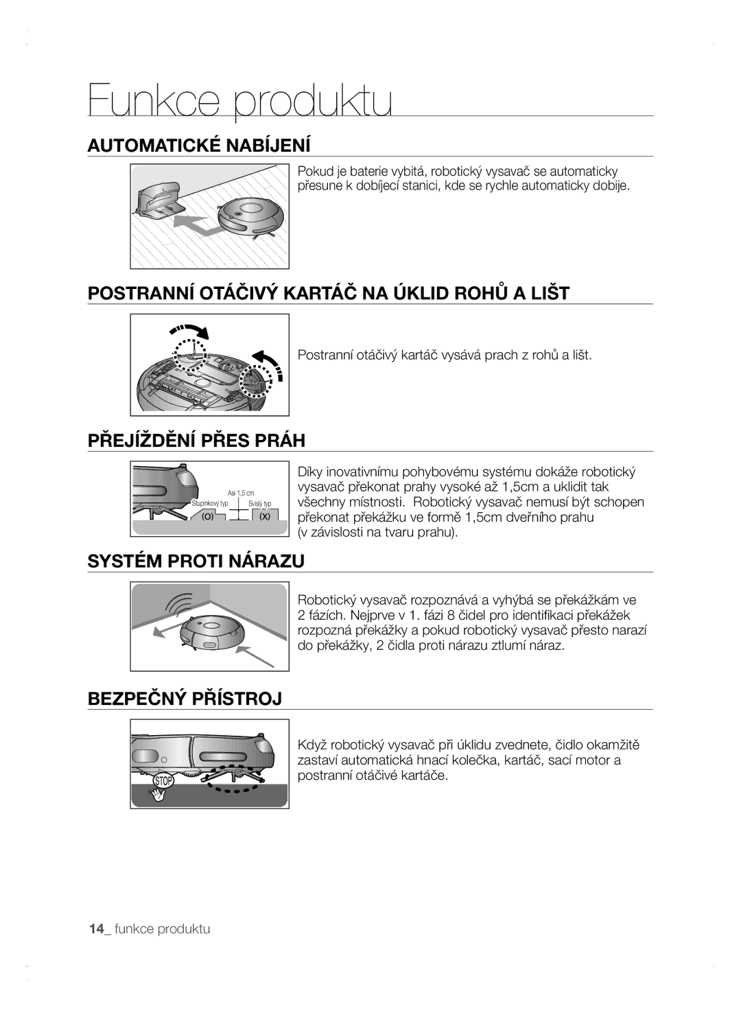 Samsung VCR8875T3A/XEO manual Automatické Nabíjení, Postranní Otáčivý Kartáč NA Úklid Rohů a Lišt, Přejíždění Přes Práh 