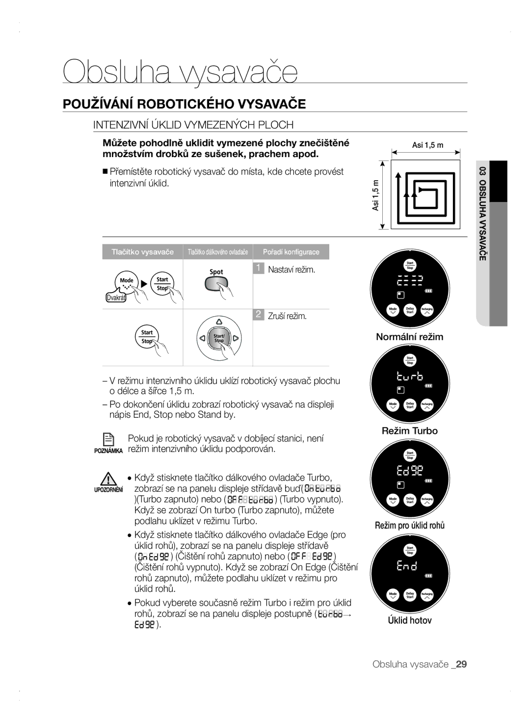 Samsung VCR8875T3A/XEF manual Intenzivní Úklid Vymezených Ploch, Můžete pohodlně uklidit vymezené plochy znečištěné 